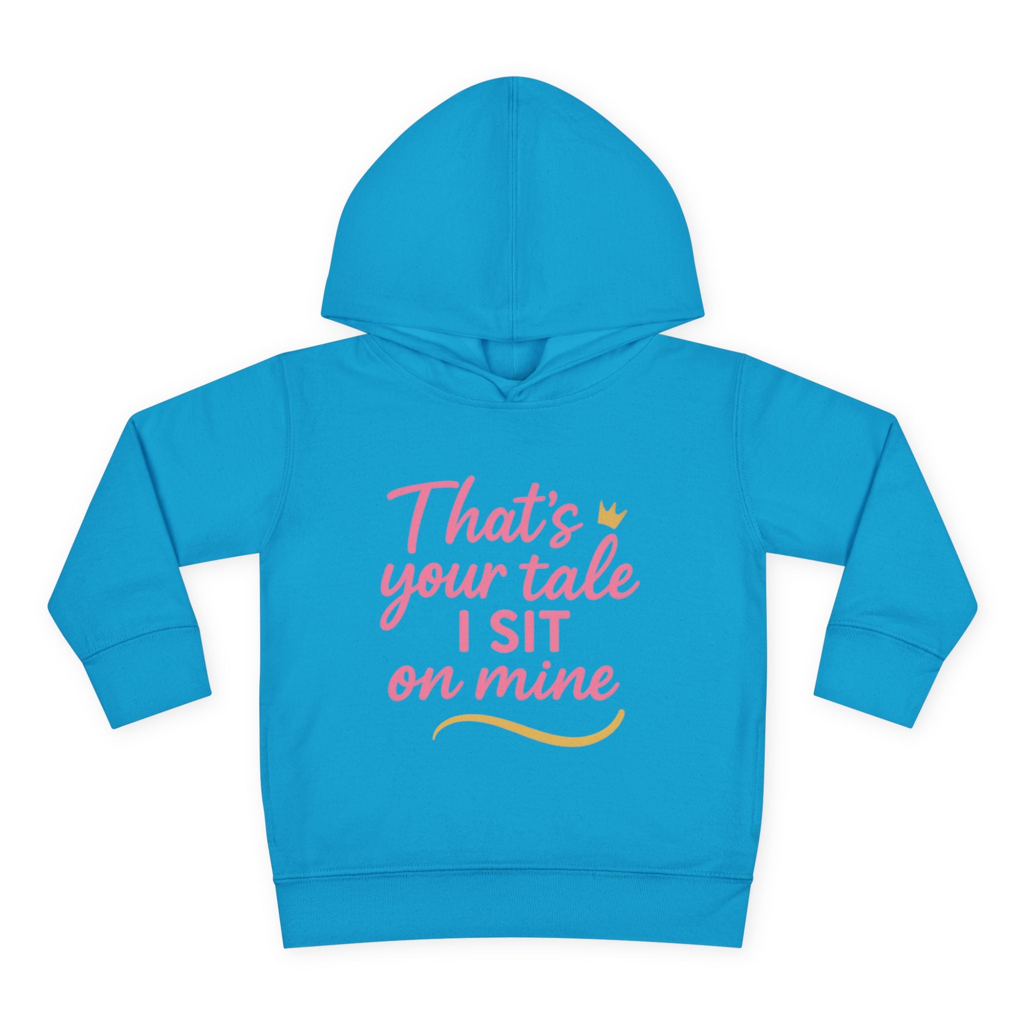 Toddler Fleece Hoodie - "That's Your Tale, I Sit on Mine"