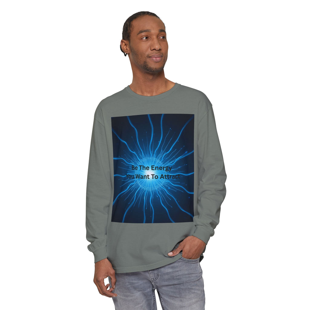 Be The Energy You Want To Attract Unisex Garment-dyed Long Sleeve T-Shirt