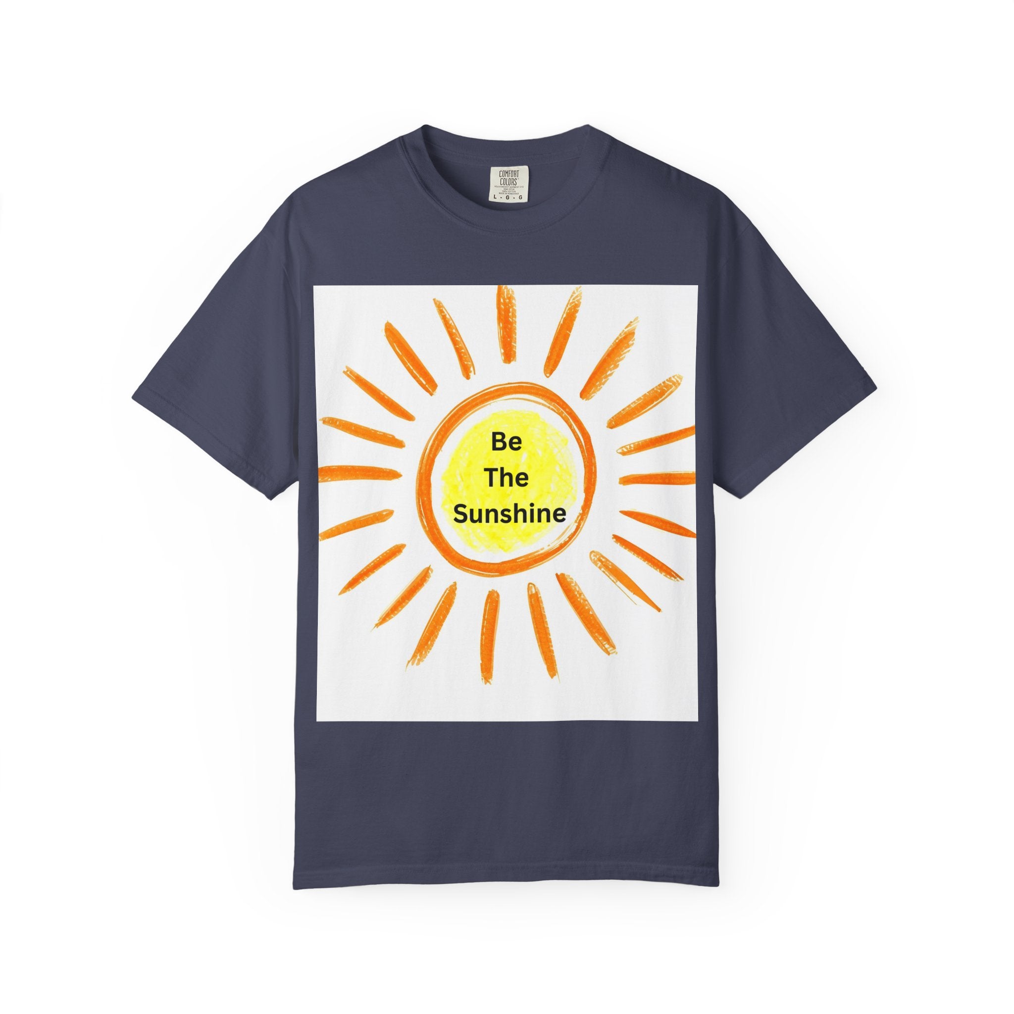 Be The Sunshine Unisex Garment-Dyed T-shirt, Summer Tee, Gift for Her, Cheerful Graphic Shirt, Fun Casual Wear, Sunshine Lover Apparel
