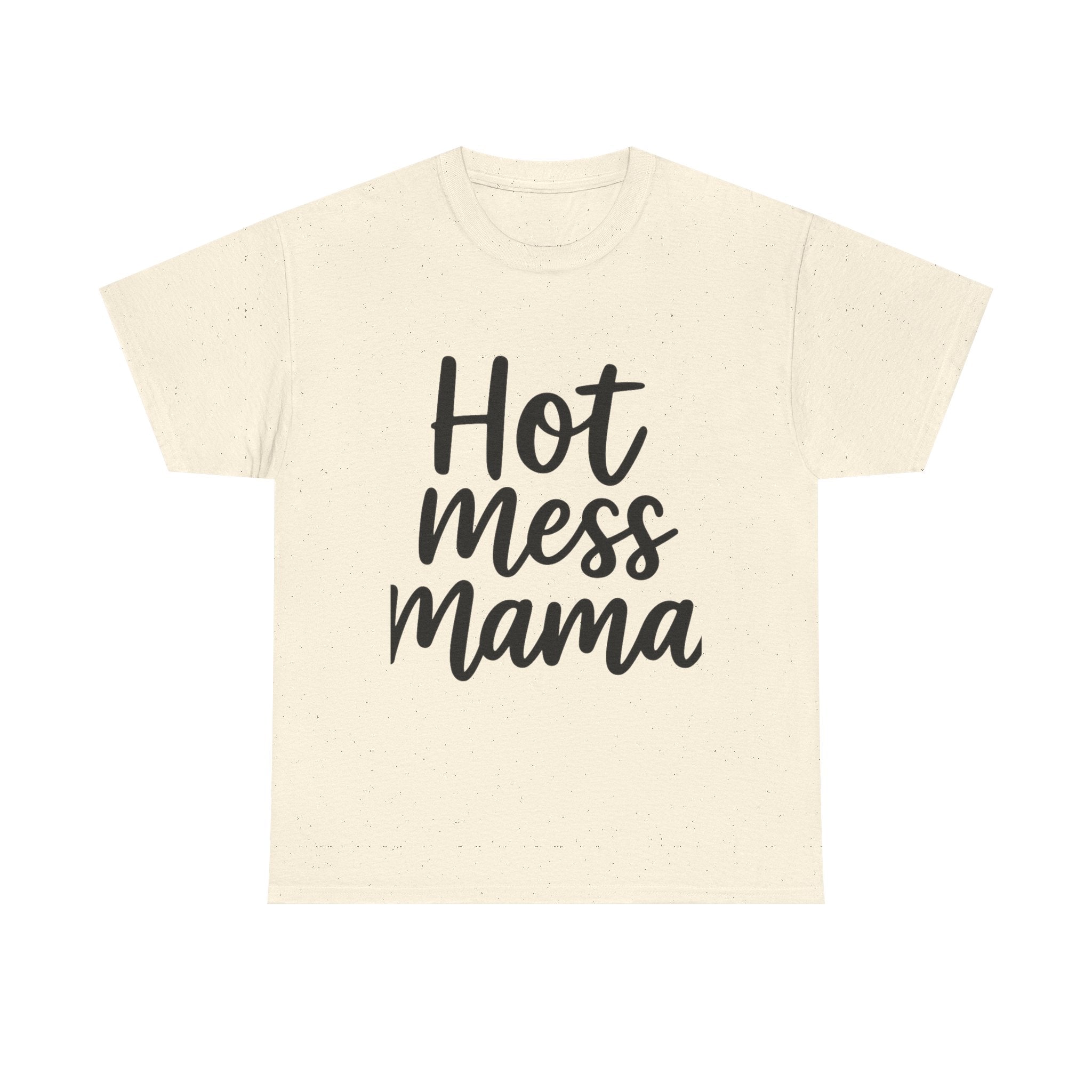 Mama Mode Hot Mess Mama T-Shirt