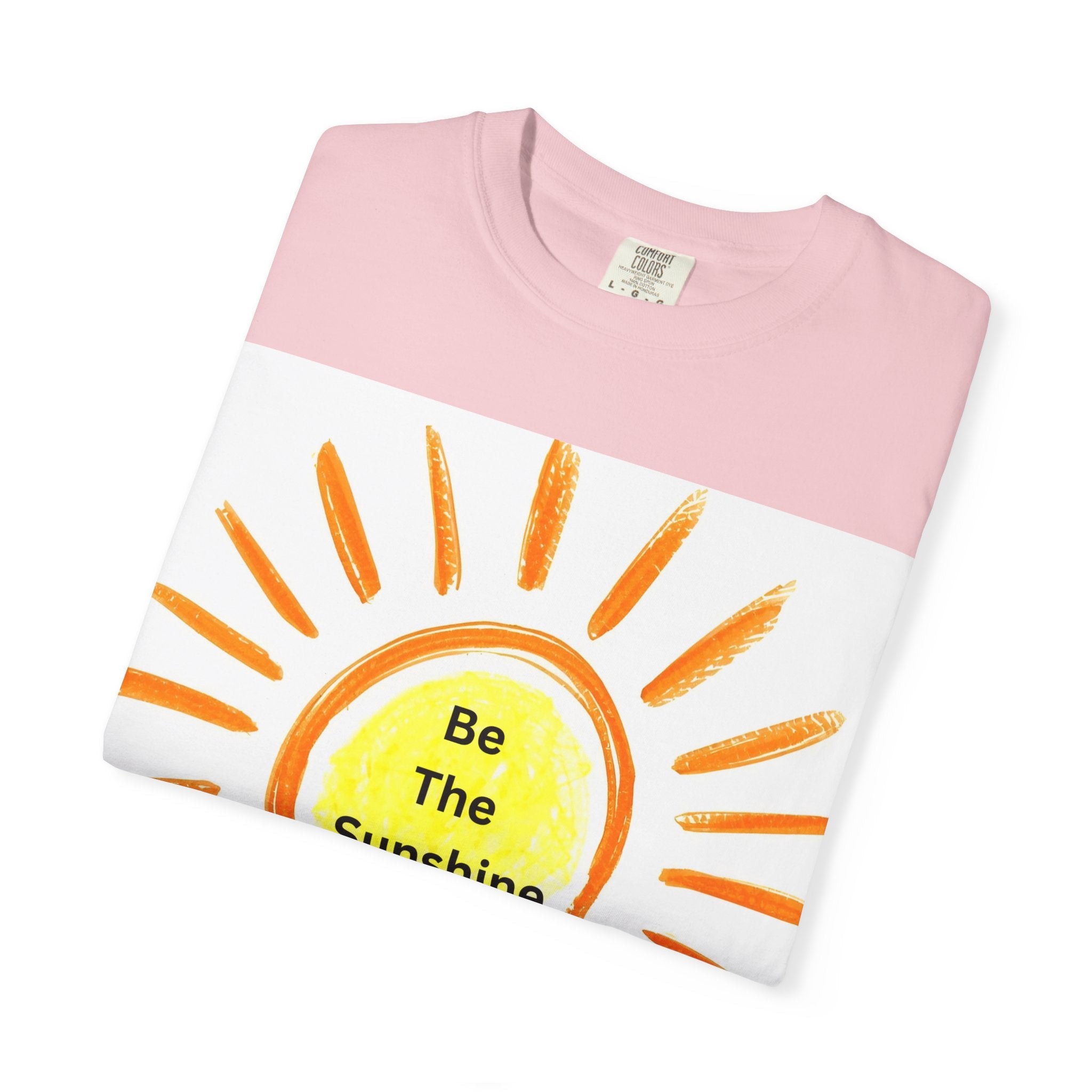 Be The Sunshine Unisex Garment-Dyed T-shirt, Summer Tee, Gift for Her, Cheerful Graphic Shirt, Fun Casual Wear, Sunshine Lover Apparel
