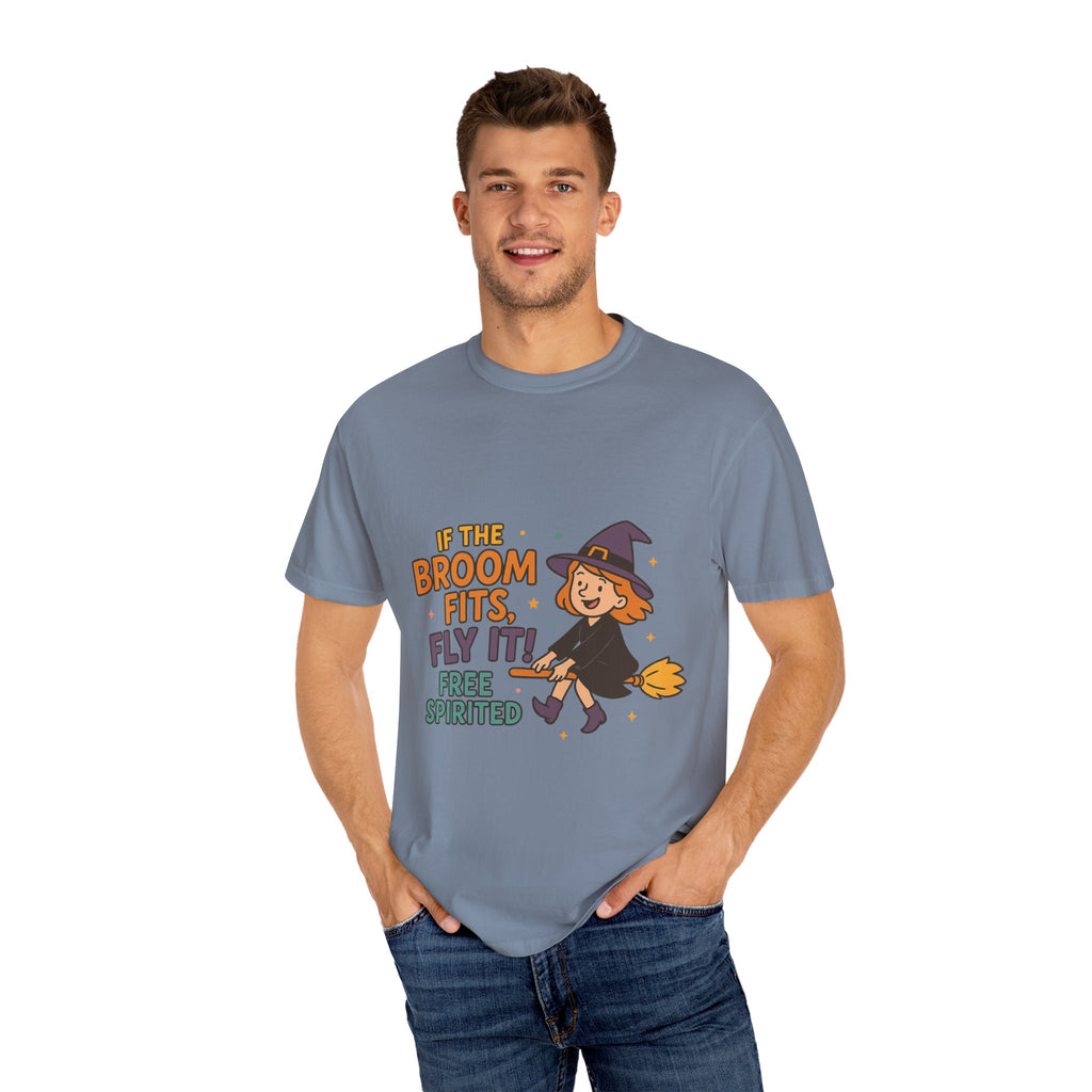 If The Broom Fits Fly It Funny Unisex Garment-Dyed T-shirt