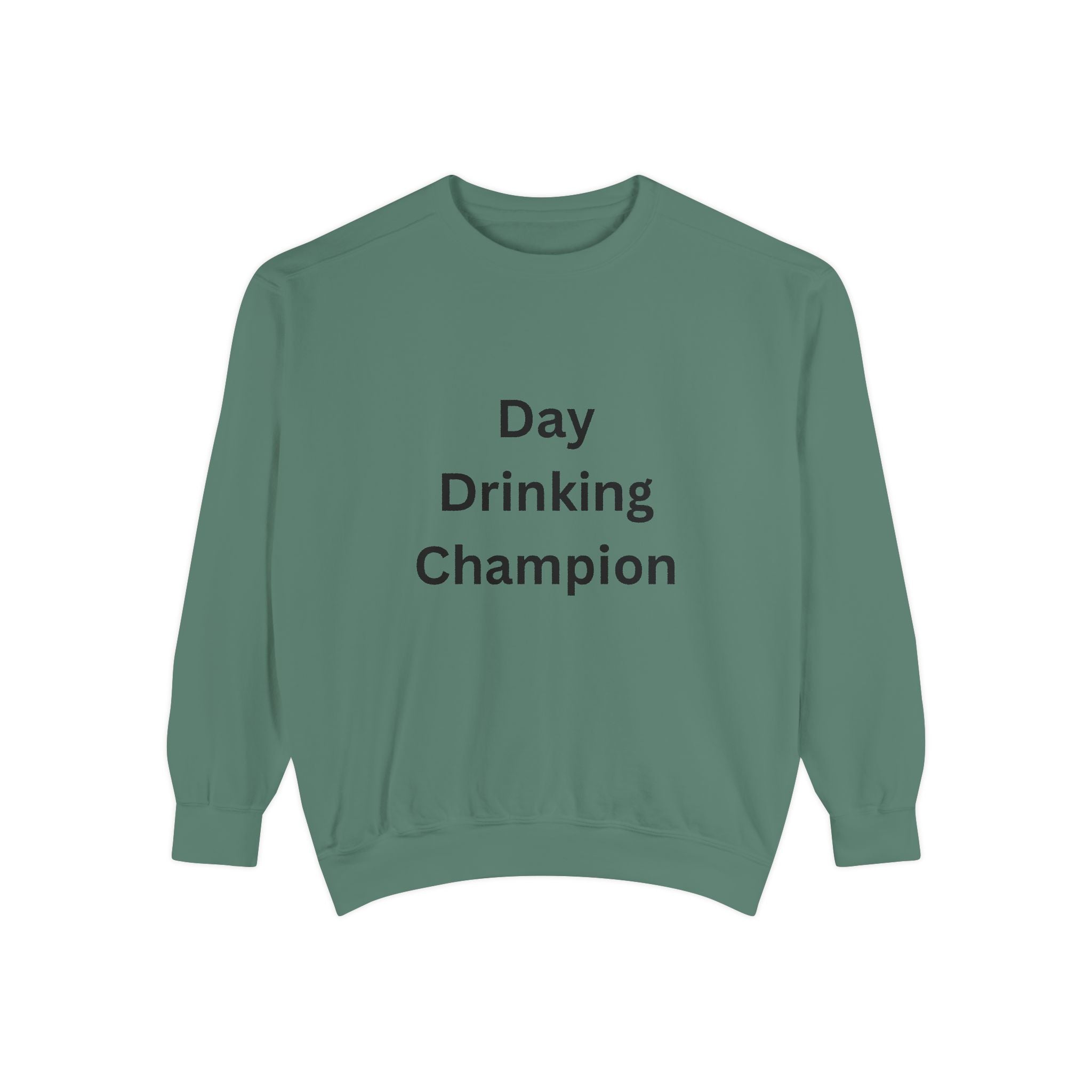 Day Drinking Champion Sweatshirt, Unisex Garment-Dyed Apparel, Perfect for Brunch, Casual Outings, Celebration Gifts, Cozy Comfort