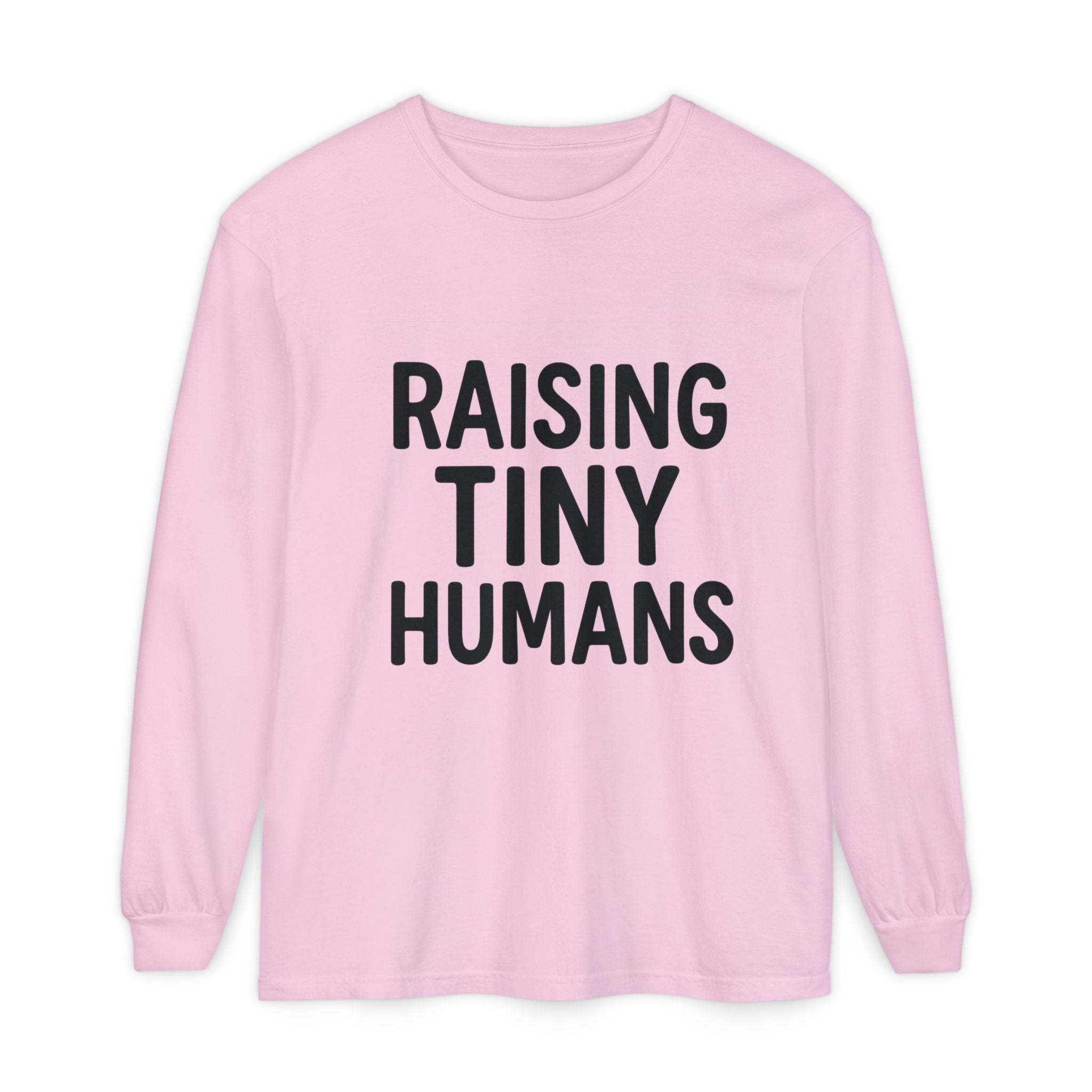 Mama Mode Raising Tiny Humans Long Sleeve Tee