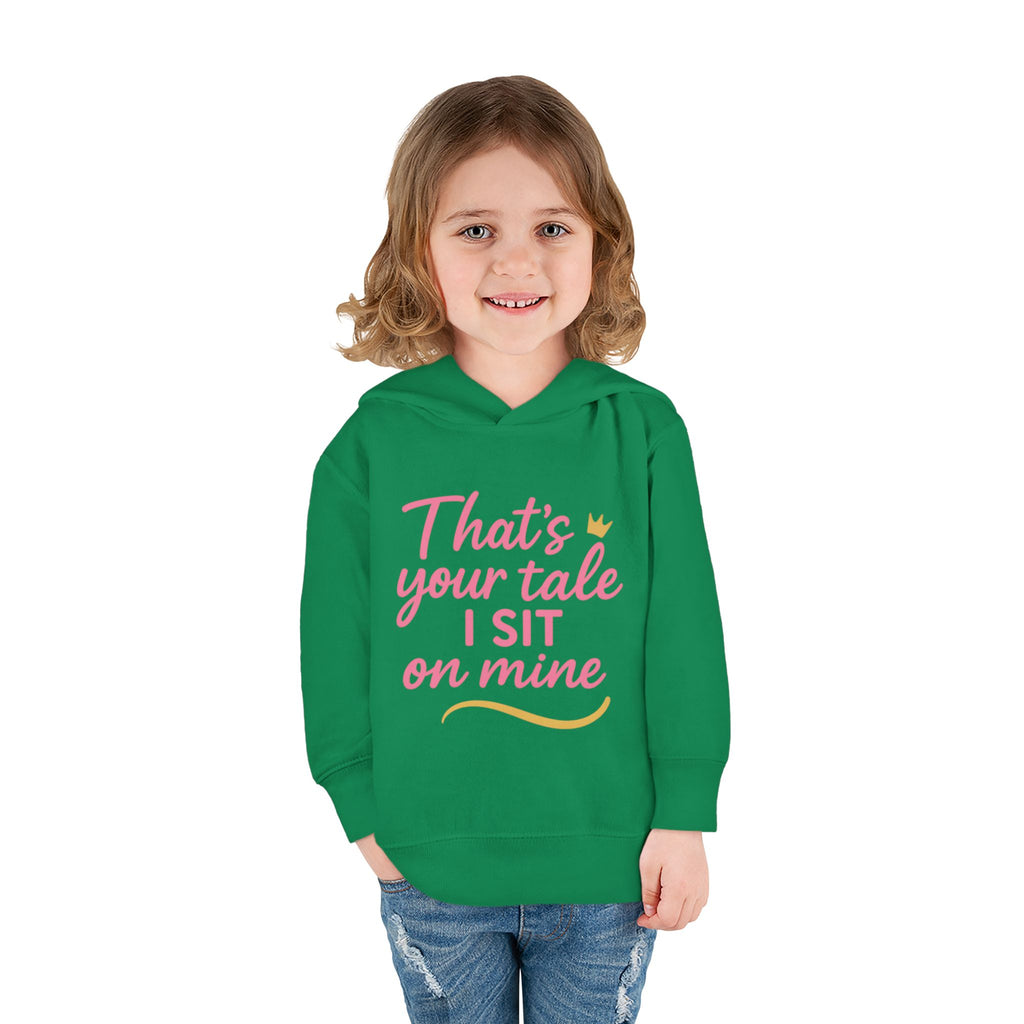 Toddler Fleece Hoodie - "That's Your Tale, I Sit on Mine"