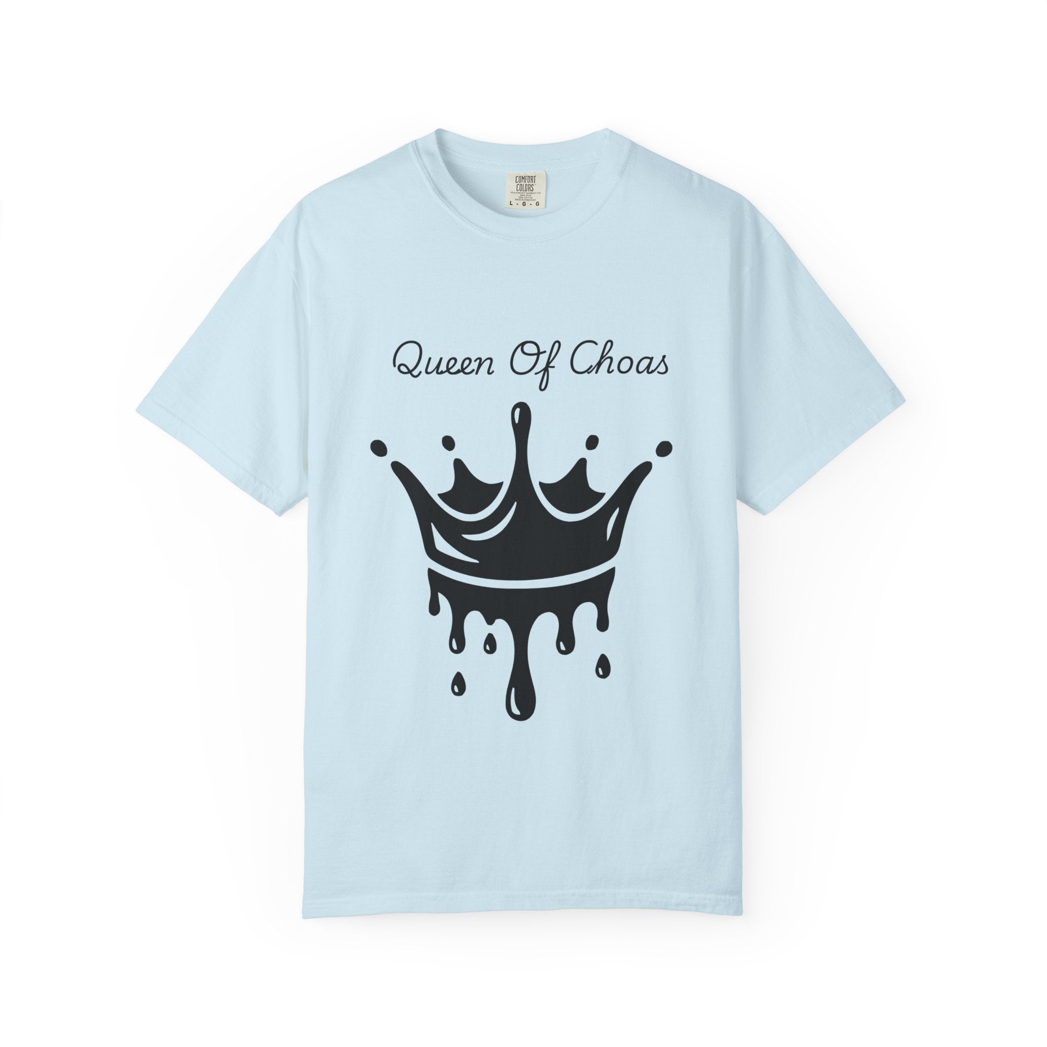 Queen of Chaos Unisex Garment-Dyed T-Shirt, Gift for Her, Casual Wear, Birthday Gift, Trendy Graphic Tee, Fun Statement Shirt
