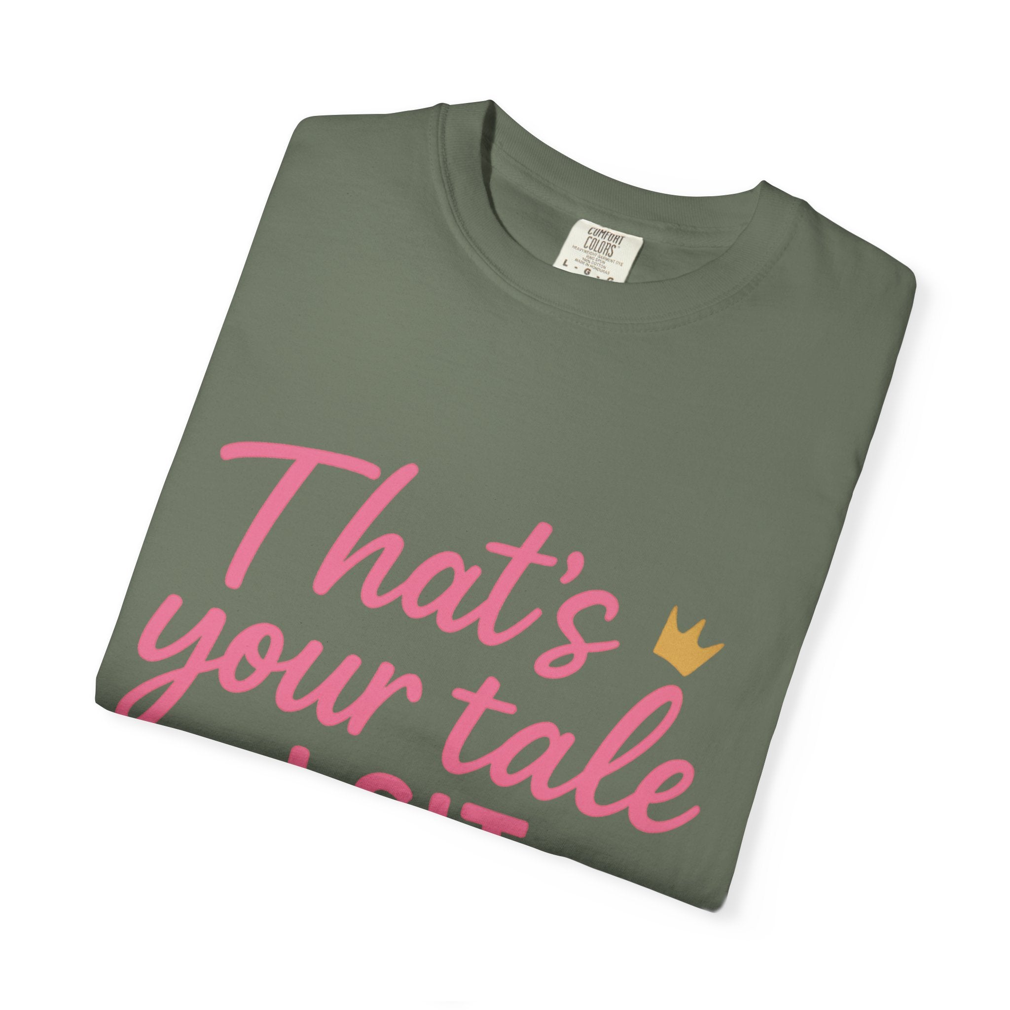 Royal Fairy Tale T-Shirt – That's Your Tale I Sit on Mine