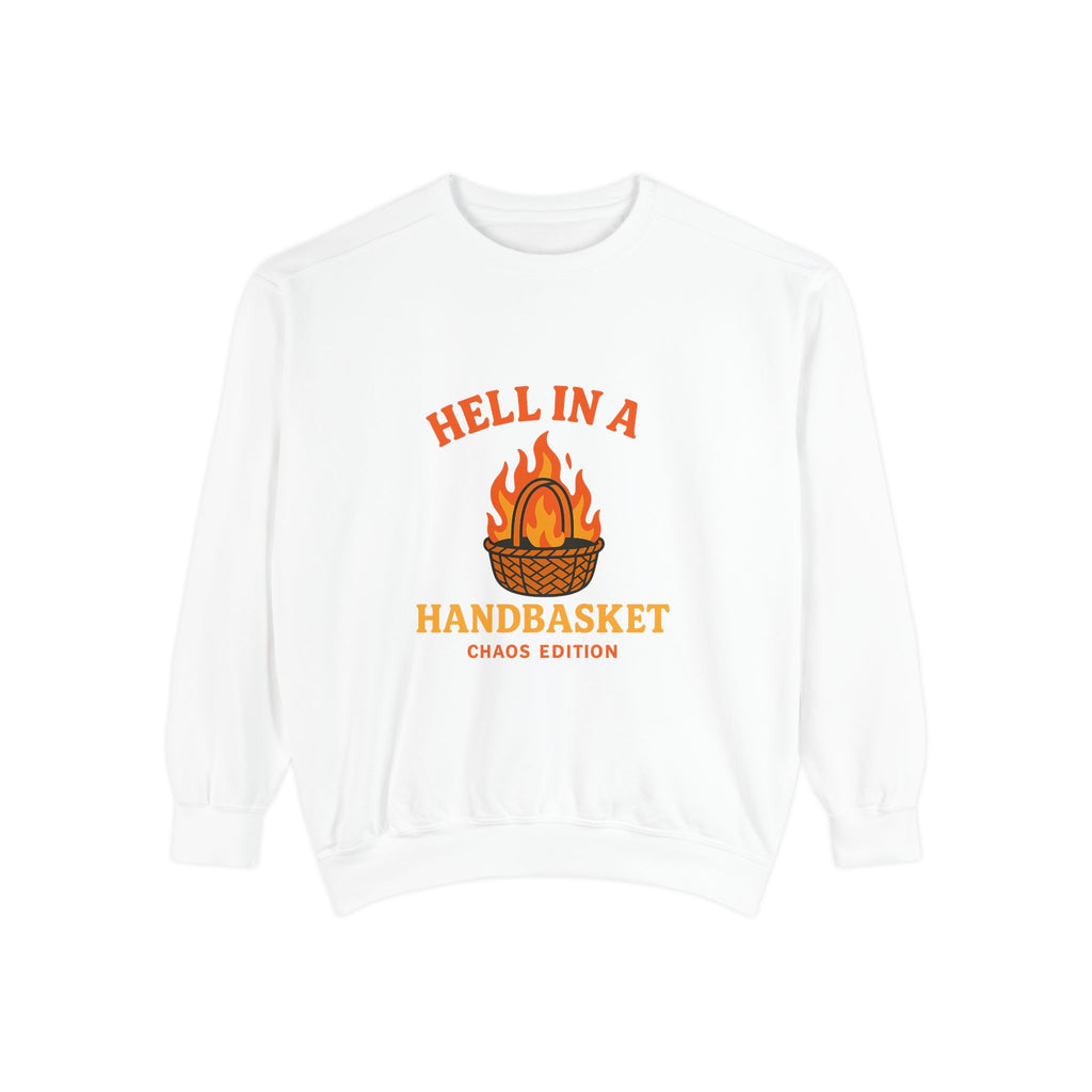 Hell In A Handbasket Funny Unisex Garment-Dyed Sweatshirt