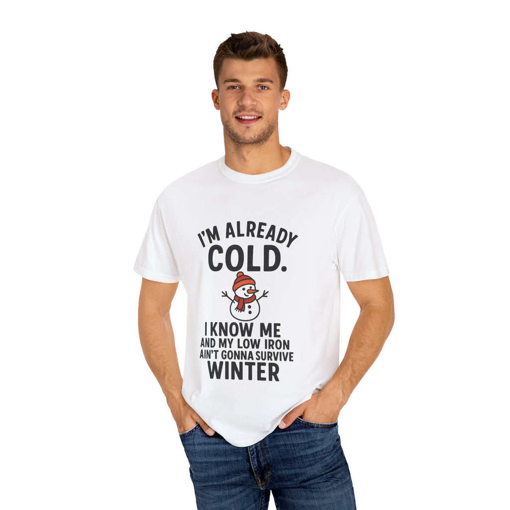 I'm Already Cold Funny Winter T-Shirt for Cold Weather Lovers