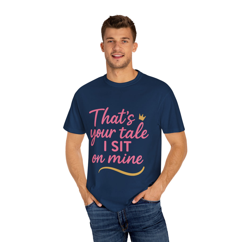 Royal Fairy Tale T-Shirt – That's Your Tale I Sit on Mine