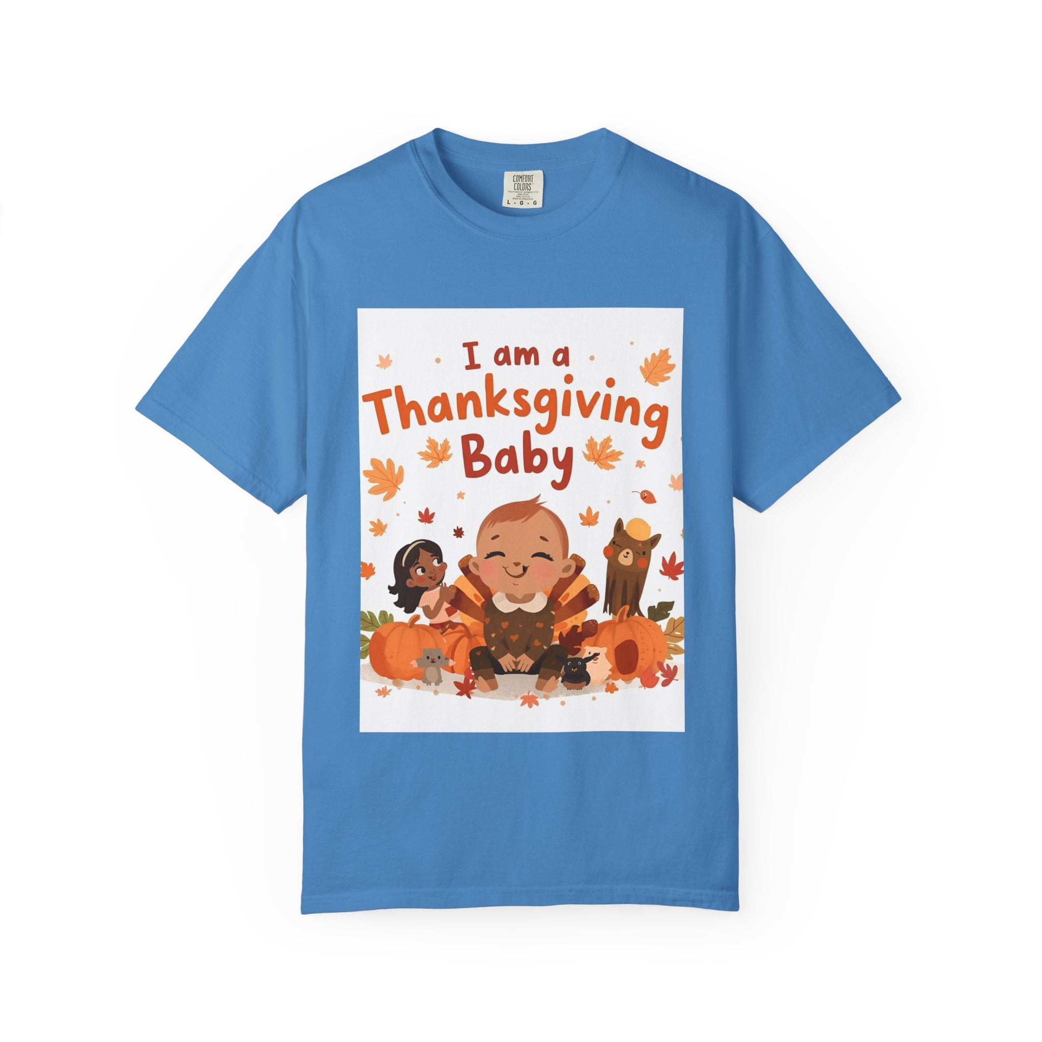 I Am A Thanksgiving Baby Unisex Garment-Dyed T-shirt