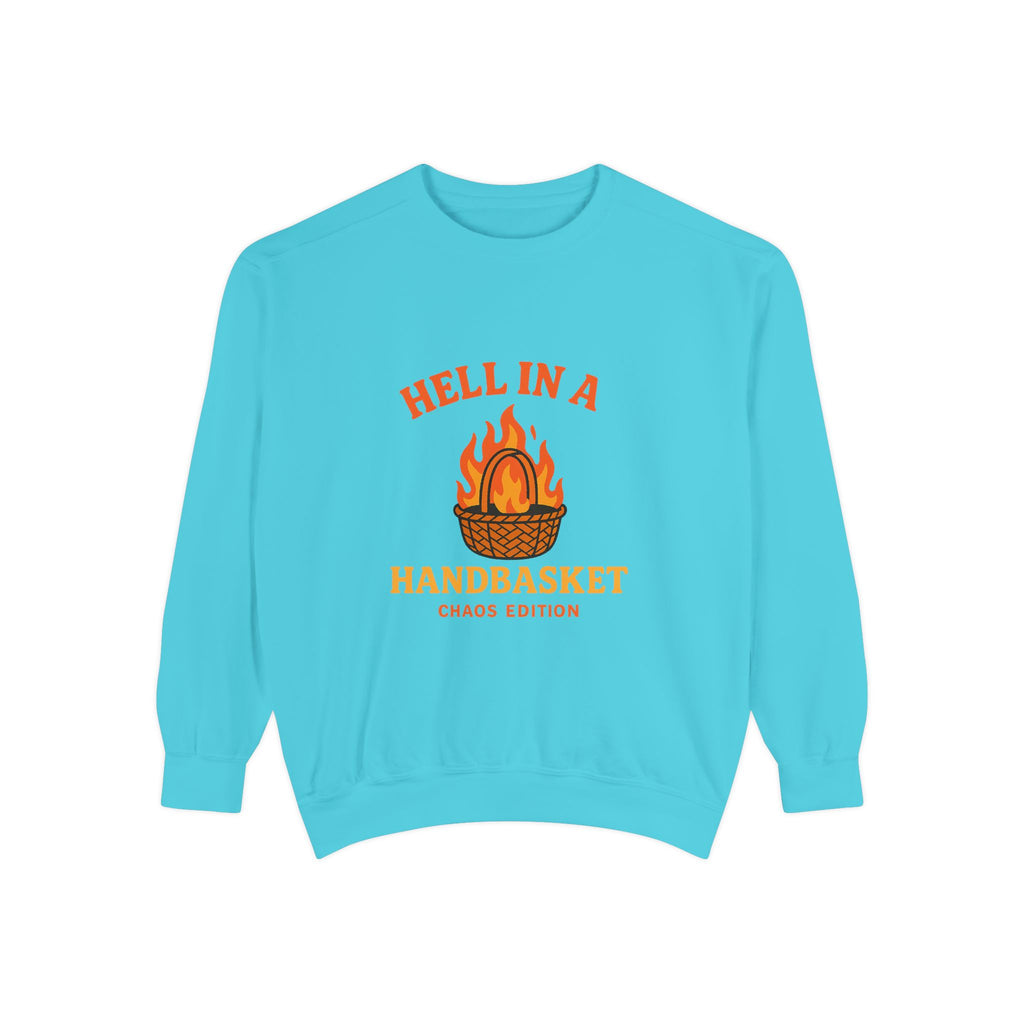 Hell In A Handbasket Funny Unisex Garment-Dyed Sweatshirt