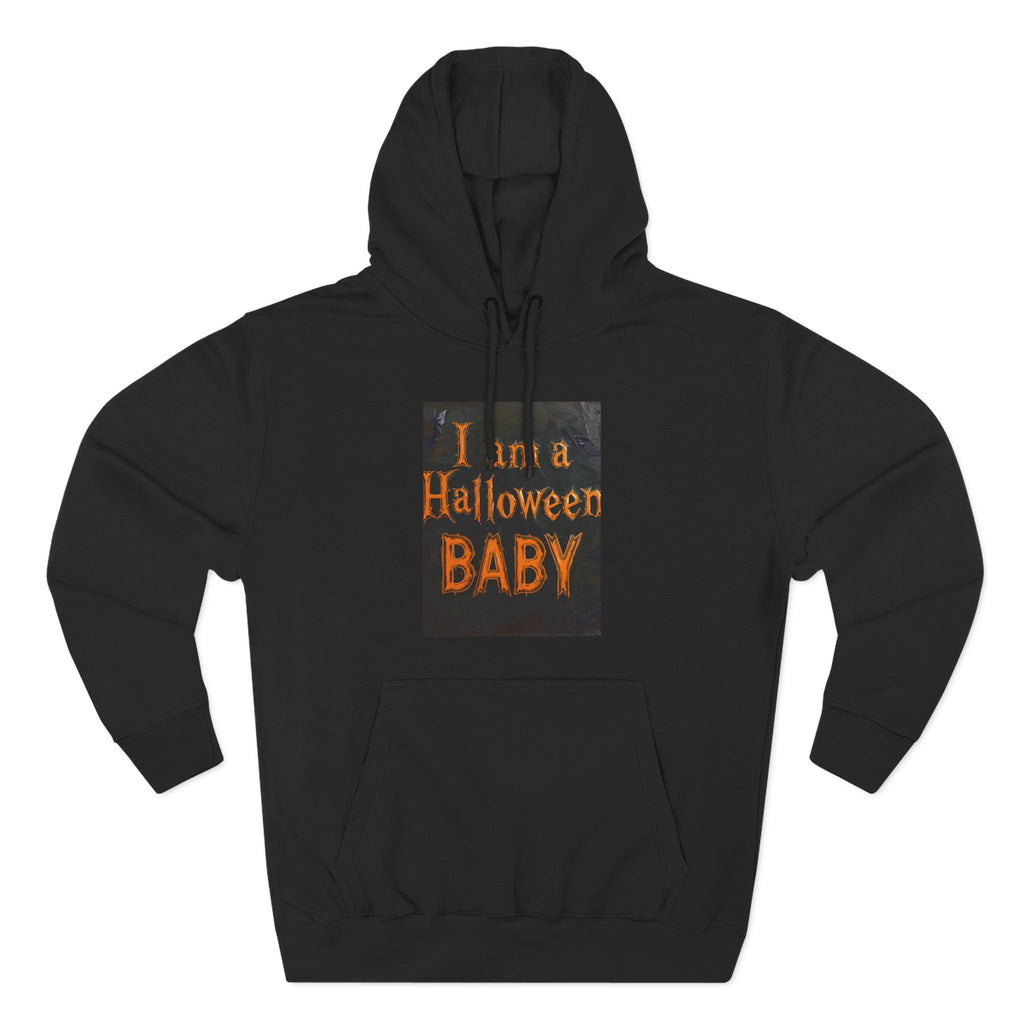 I Am A Halloween Baby Three-Panel Fleece Hoodie
