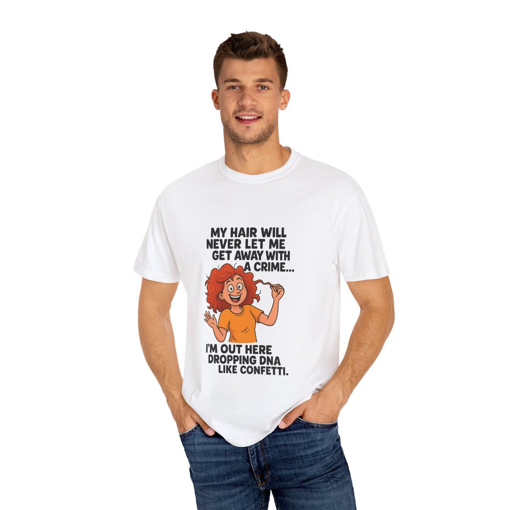 My Hair Would Never Let Me Get Away With A Crime Funny DNA Confetti T-Shirt