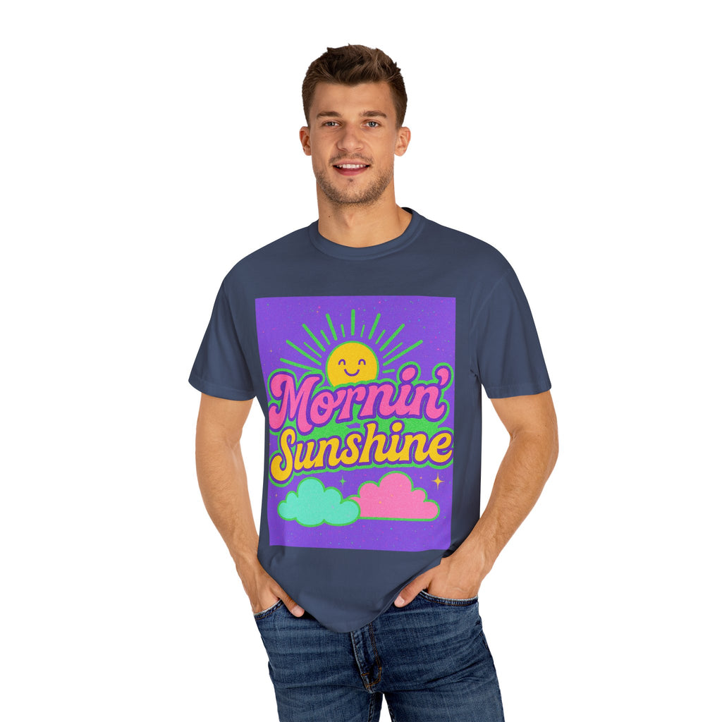 Mornin' Sunshine Unisex Garment-Dyed T-Shirt