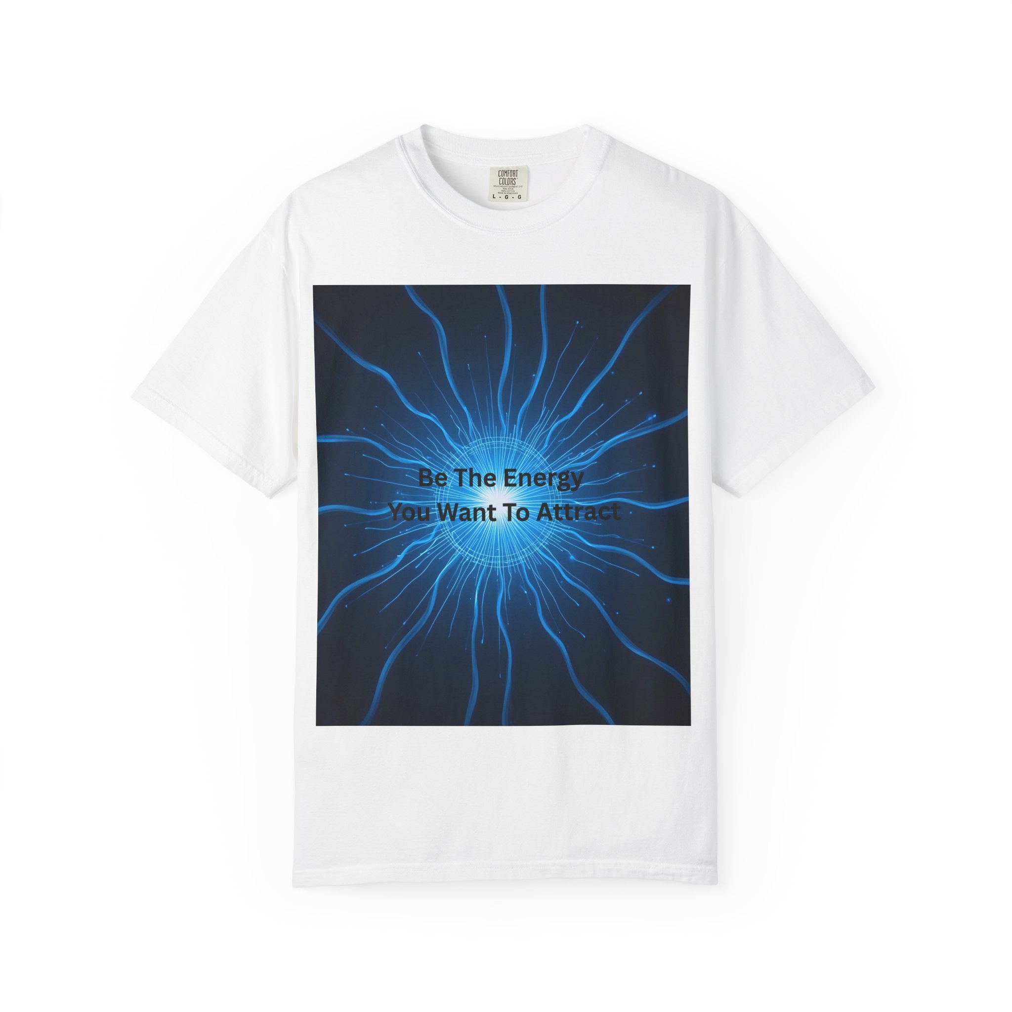 Be The Energy You Want To Attract Unisex Inspirational Energy T-Shirt, Motivational Tee, Mindfulness Shirt, Conscious Living Apparel, Gift for Positive Vibes