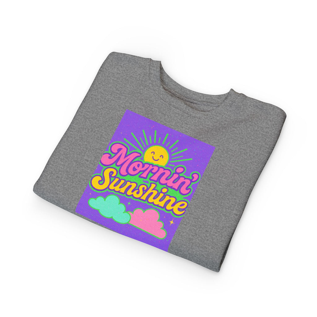 Mornin Sunshine Toddler Sweatshirt