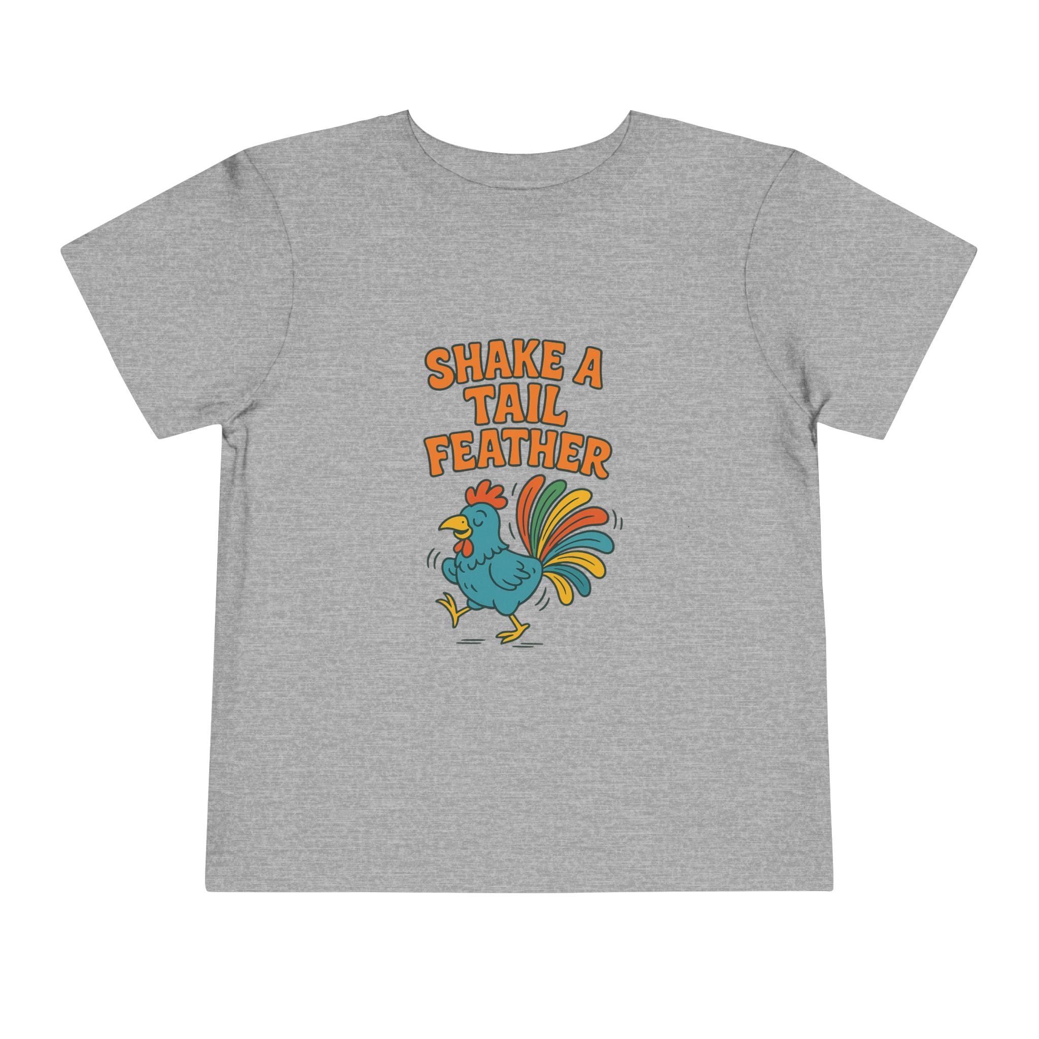 Shake A Tail Feather Funny Toddler Short Sleeve Tee