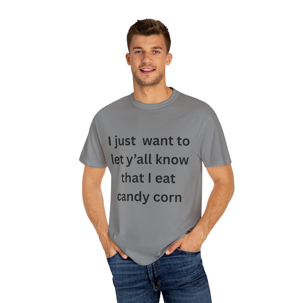 I Eat Candy Corn Fall Vibes Candy Corn T-Shirt, Fun Halloween Tee, Autumn Casual Wear, Gift for Sweet Tooth Lovers, Festive Unisex Apparel