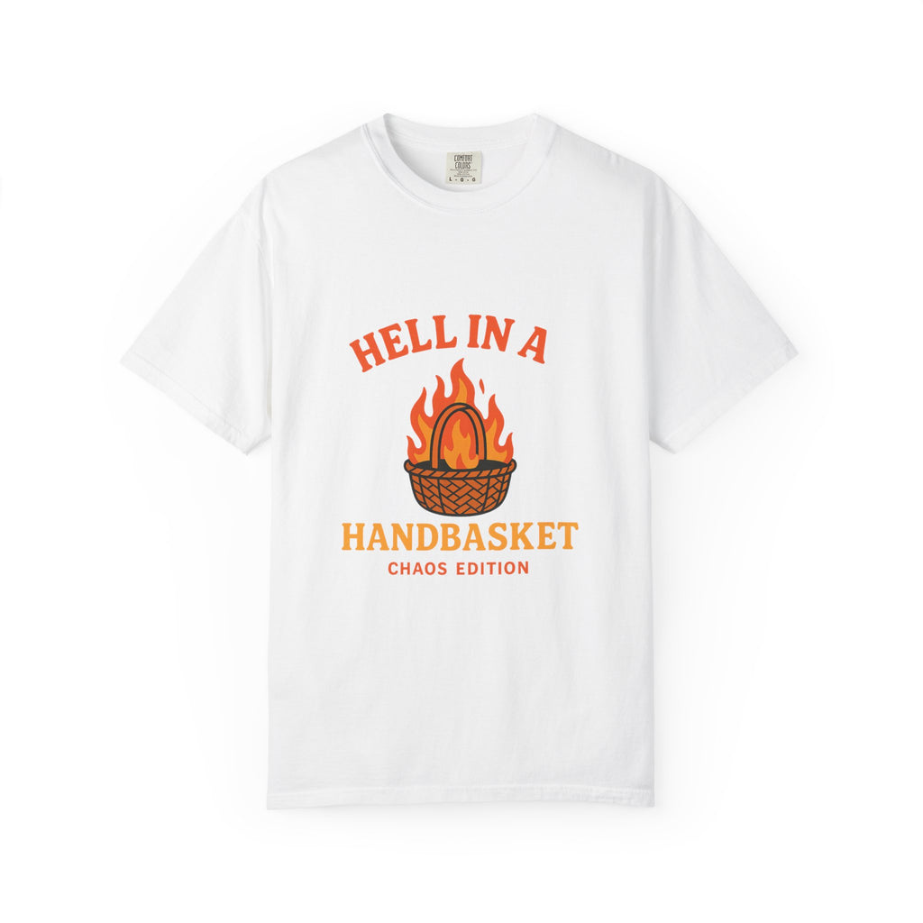 Hell In A Handbasket Funny Unisex Garment-Dyed T-shirt