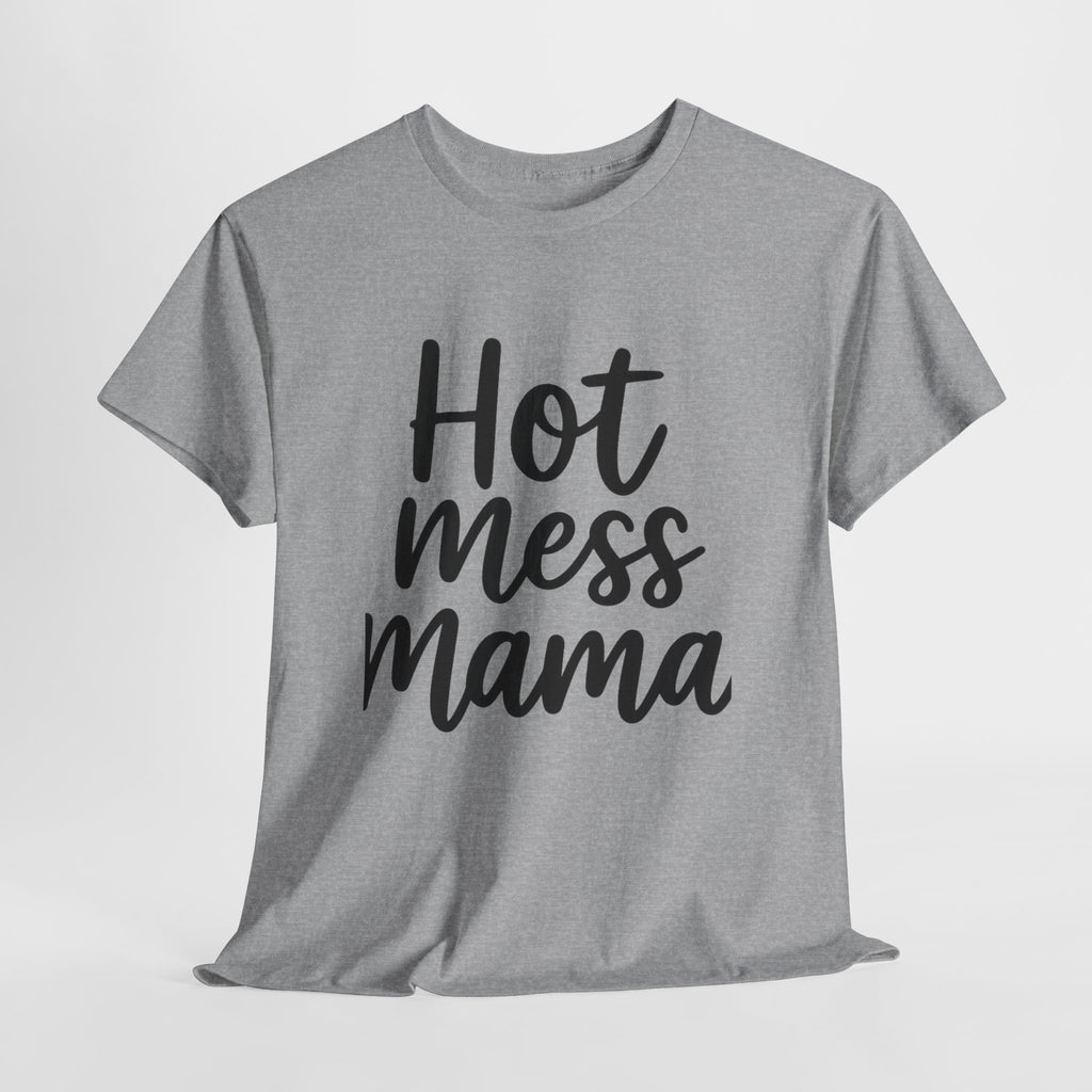 Mama Mode Hot Mess Mama T-Shirt