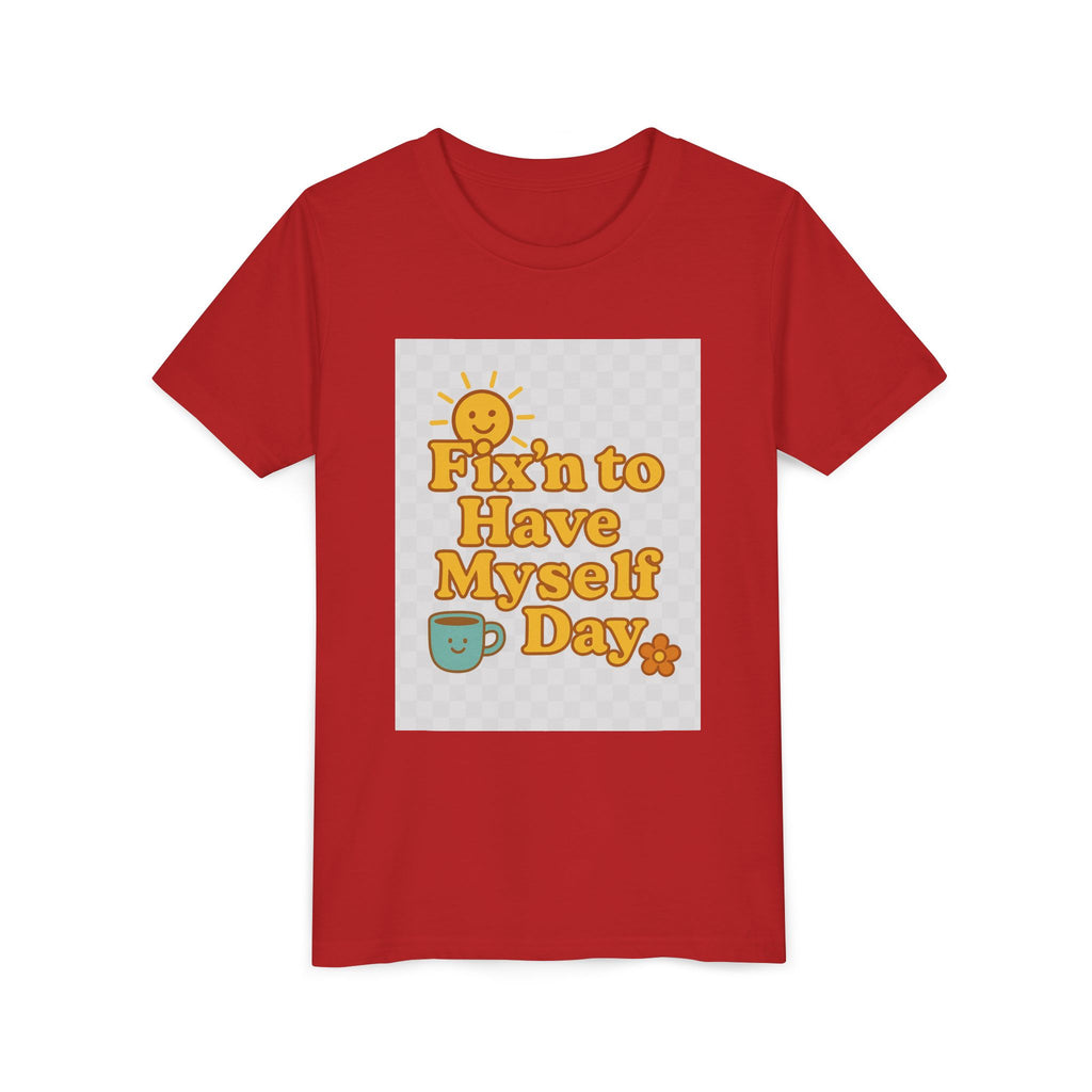 Fixin To Have Myself A Day Youth Short Sleeve Tee