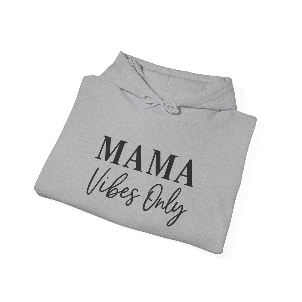 Mama Mode Mama Vibes Only Hoodie — Cozy Mother's Day Sweatshirt