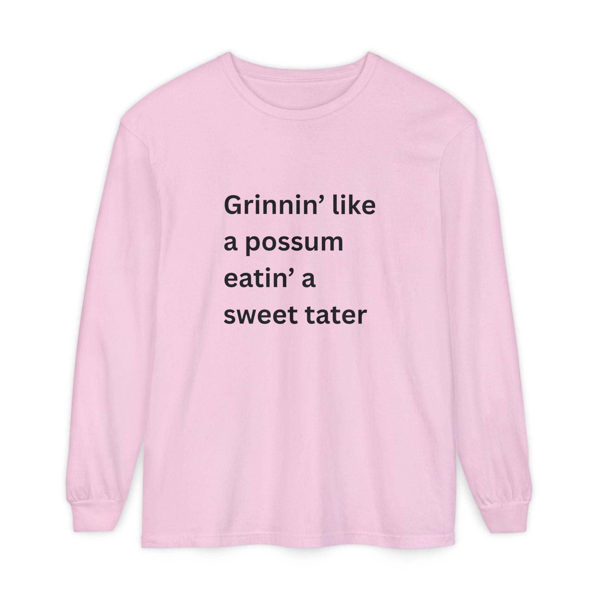 Grinnin Like A Possum Eatin A Sweet Tator Funny Unisex Garment-dyed Long Sleeve T-Shirt