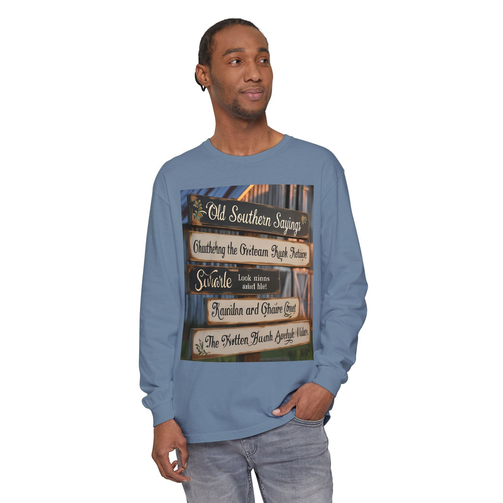 Old Southern Sayings Crossings Unisex Garment-dyed Long Sleeve T-Shirt
