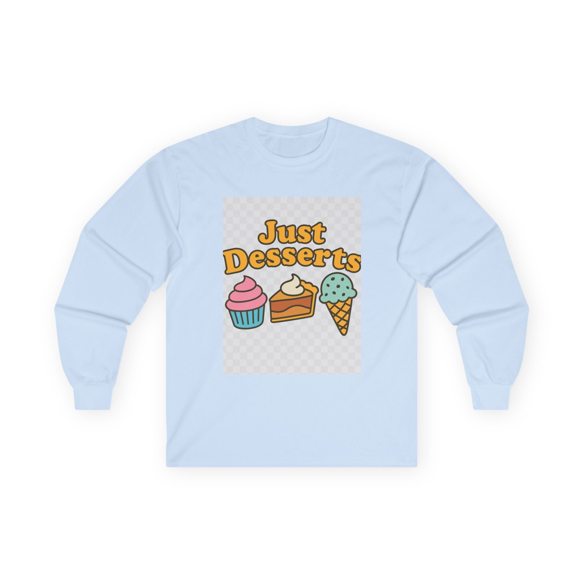 Just Desserts Long Sleeve Tee for Sweet Tooth Enthusiasts