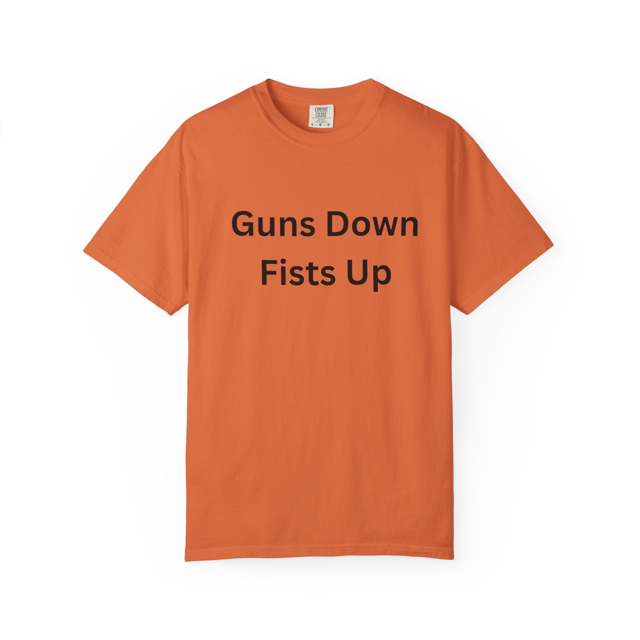 Unisex Motivational T-Shirt - Guns Down Fists Up - Casual Wear, Activism Shirt, Gift for A Cause, Everyday Comfort, Inspirational Tee