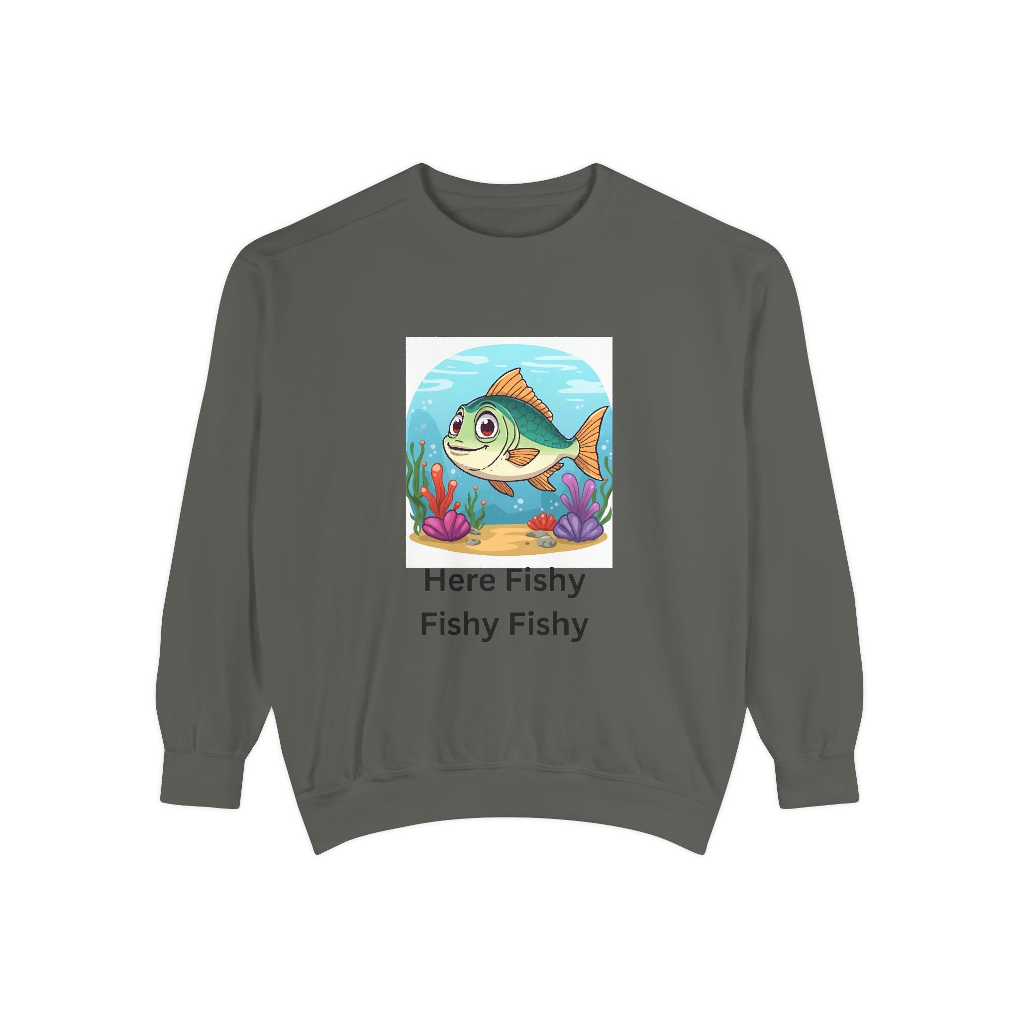 Here Fishy Fishy Fishy Unisex Garment-Dyed Sweatshirt
