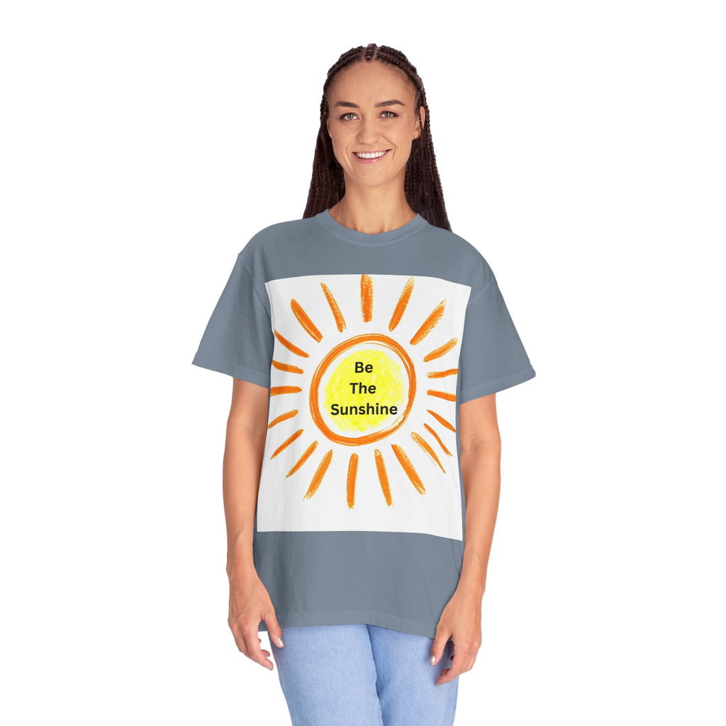 Be The Sunshine Unisex Garment-Dyed T-shirt, Summer Tee, Gift for Her, Cheerful Graphic Shirt, Fun Casual Wear, Sunshine Lover Apparel