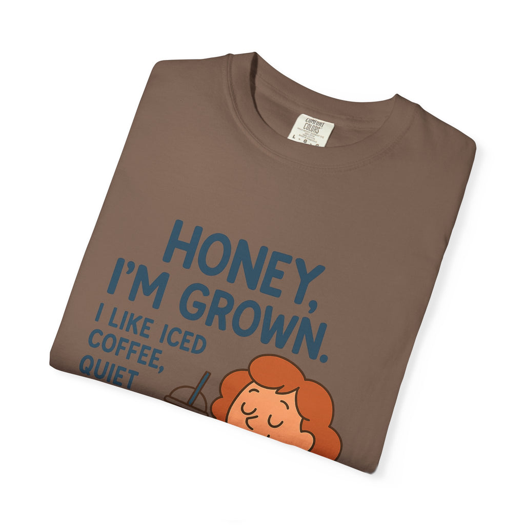 Honey, I'm Grown! Unisex Garment-Dyed T-shirt