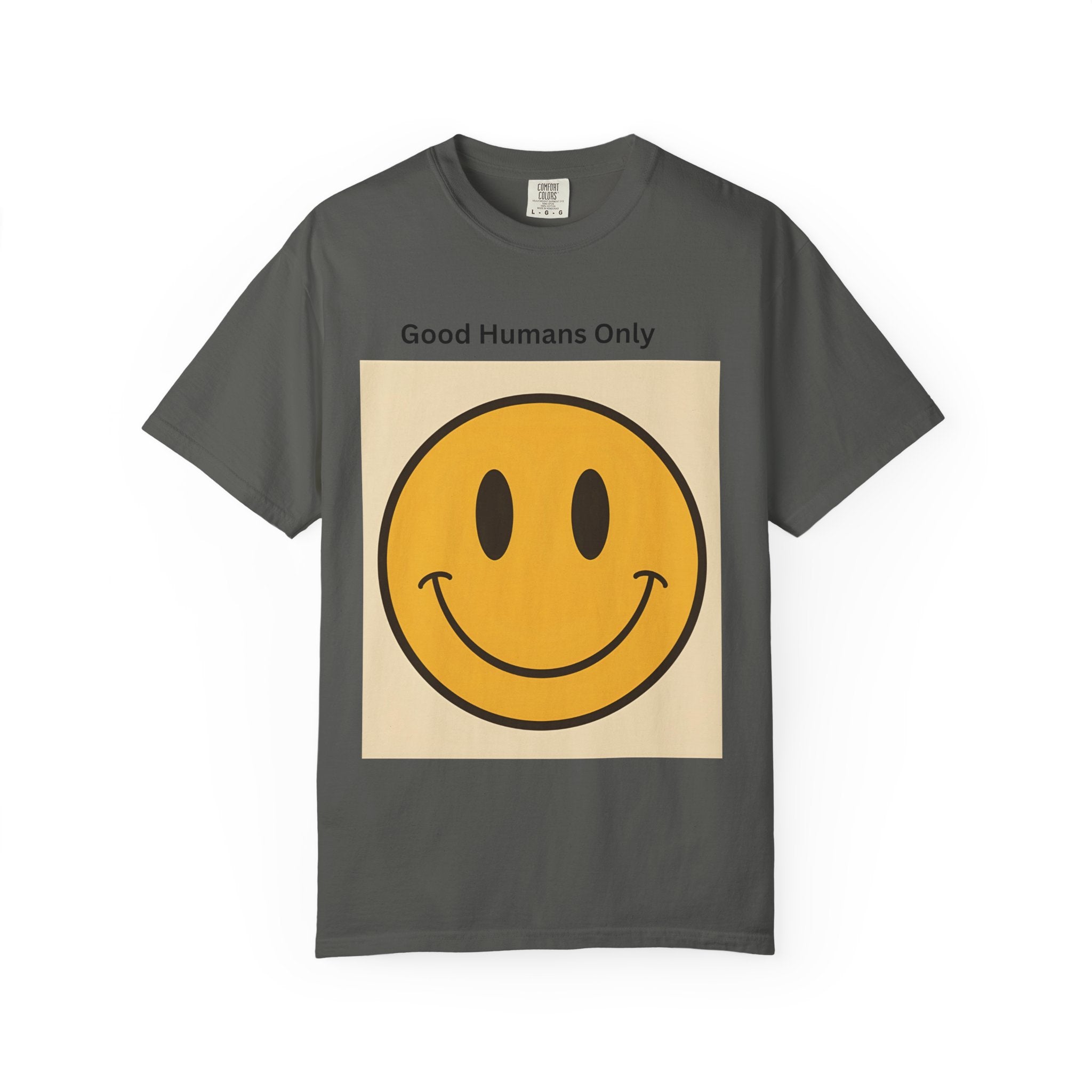 Smiley Face Good Humans Only T-Shirt, Unisex Smiley Tee, Cute Graphic Shirt, Casual Wear, Gift for Friends, Positive Vibes Clothing
