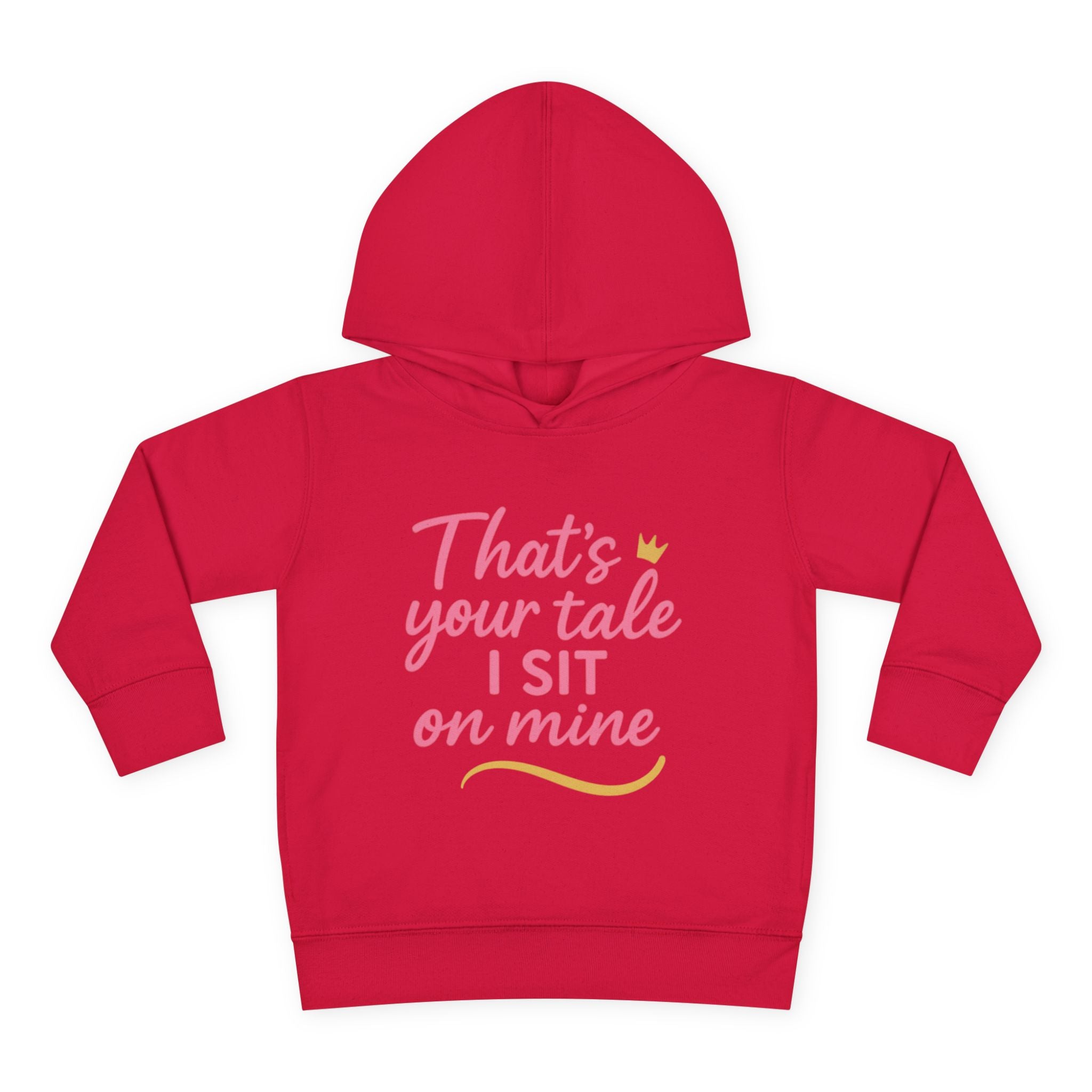 Toddler Fleece Hoodie - "That's Your Tale, I Sit on Mine"