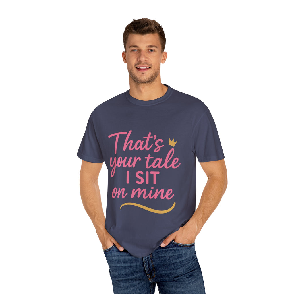 Royal Fairy Tale T-Shirt – That's Your Tale I Sit on Mine