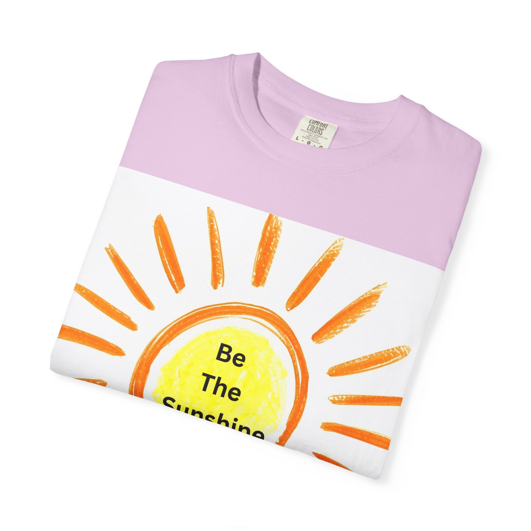 Be The Sunshine Unisex Garment-Dyed T-shirt, Summer Tee, Gift for Her, Cheerful Graphic Shirt, Fun Casual Wear, Sunshine Lover Apparel