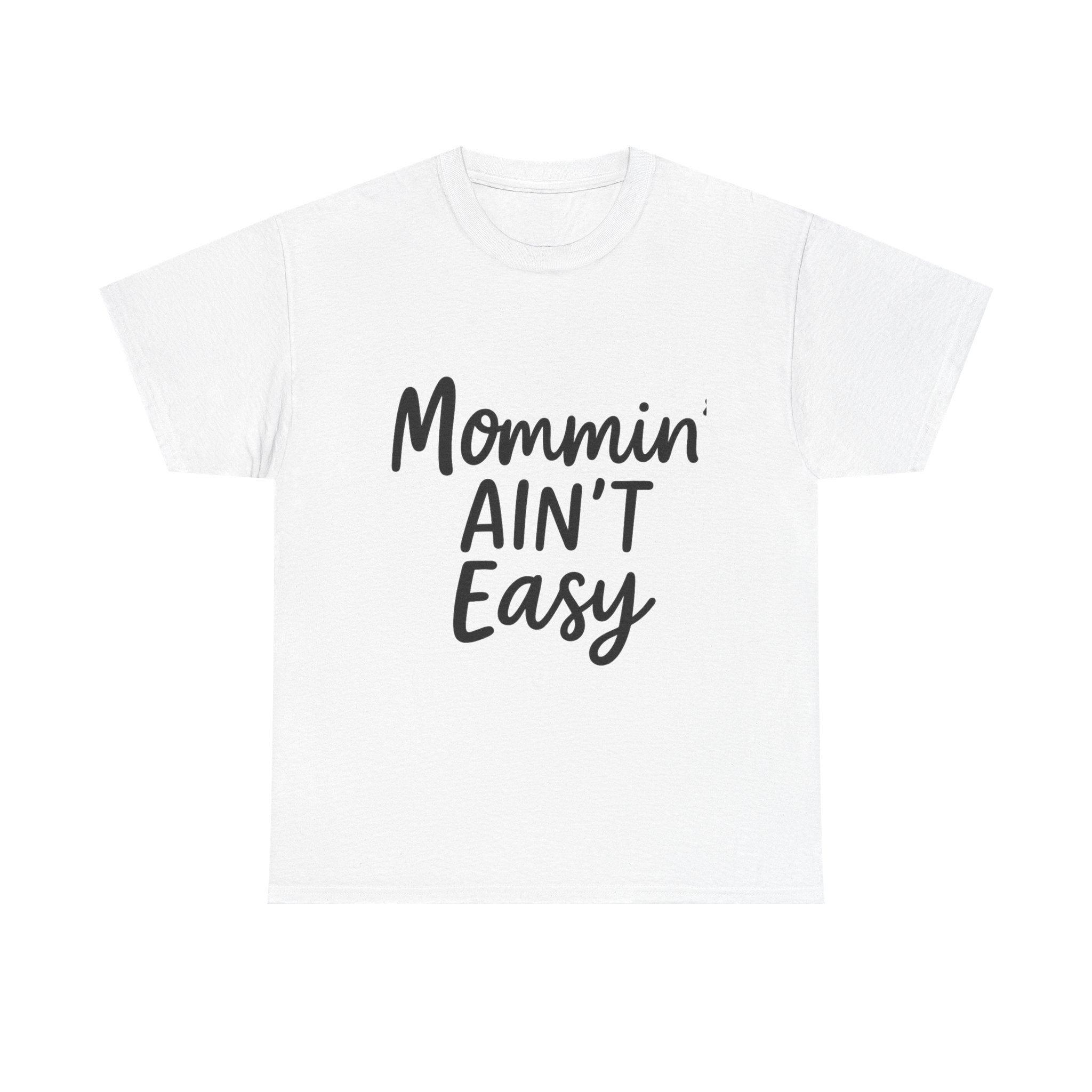 Mama Mode Mommin' Ain't Easy T-Shirt — Funny Mom Tee, Mother's Day Gift