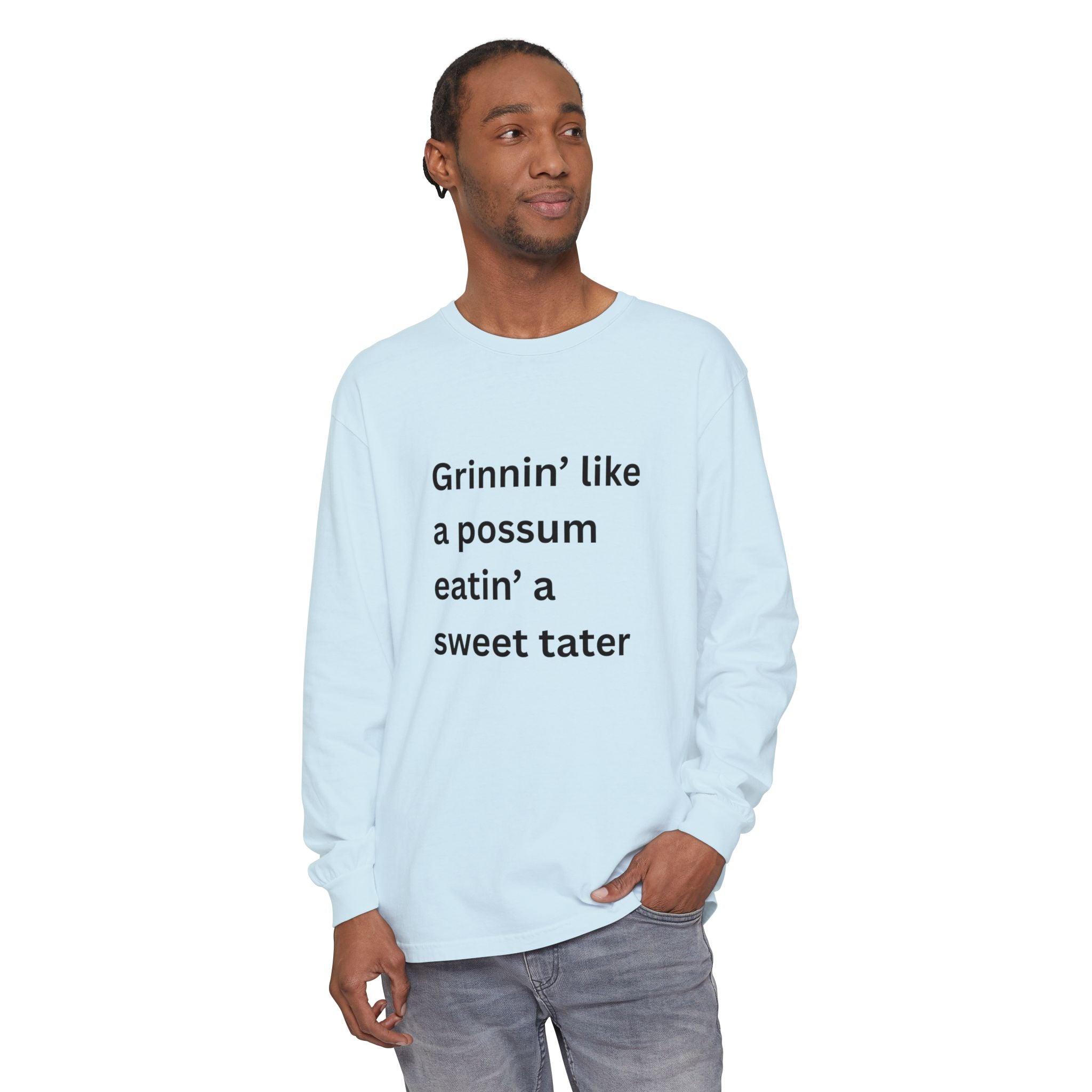 Grinnin Like A Possum Eatin A Sweet Tator Funny Unisex Garment-dyed Long Sleeve T-Shirt