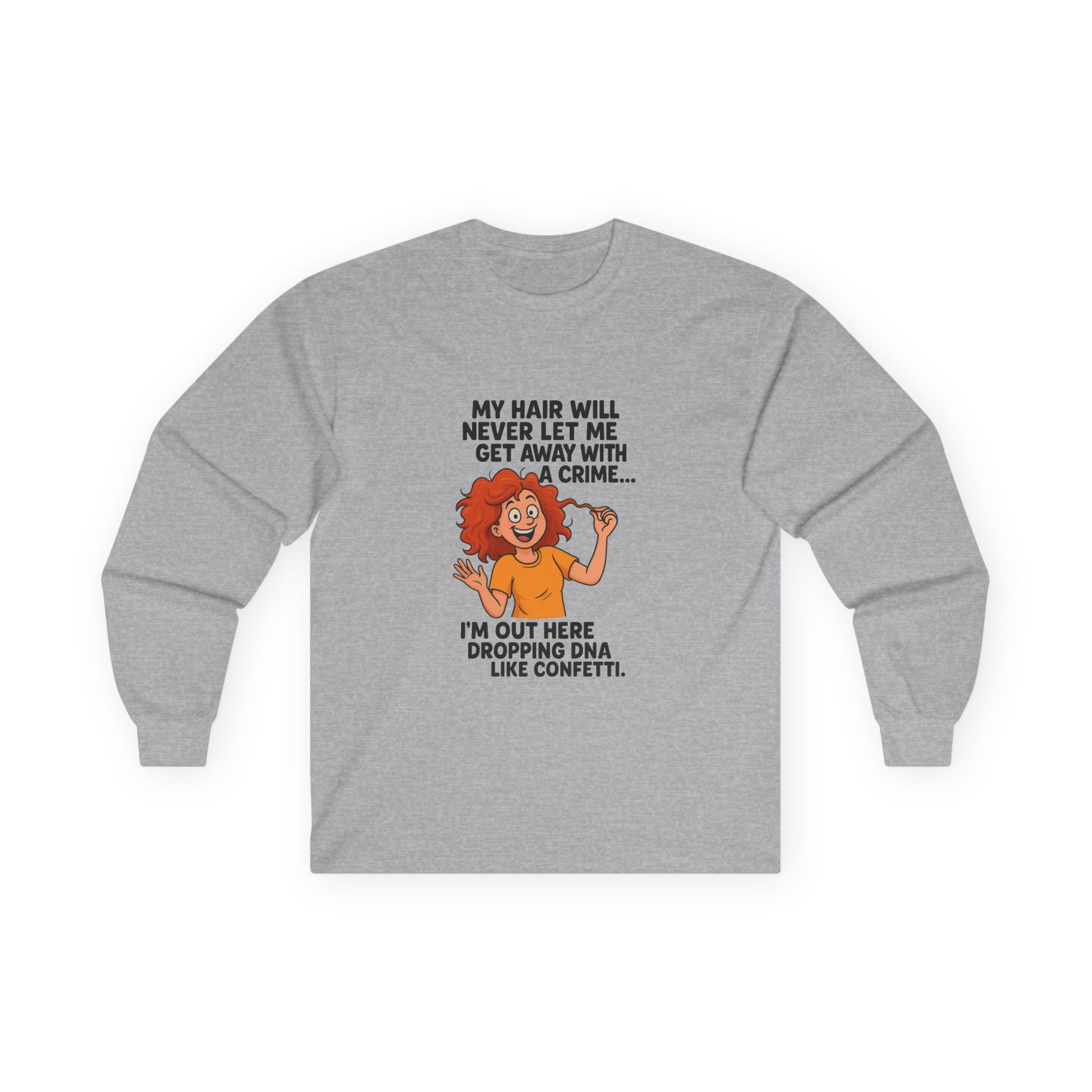 My Hair Will Never Let Me Get Away With A Crime Funny Statement Long Sleeve Tee for Hair Lovers