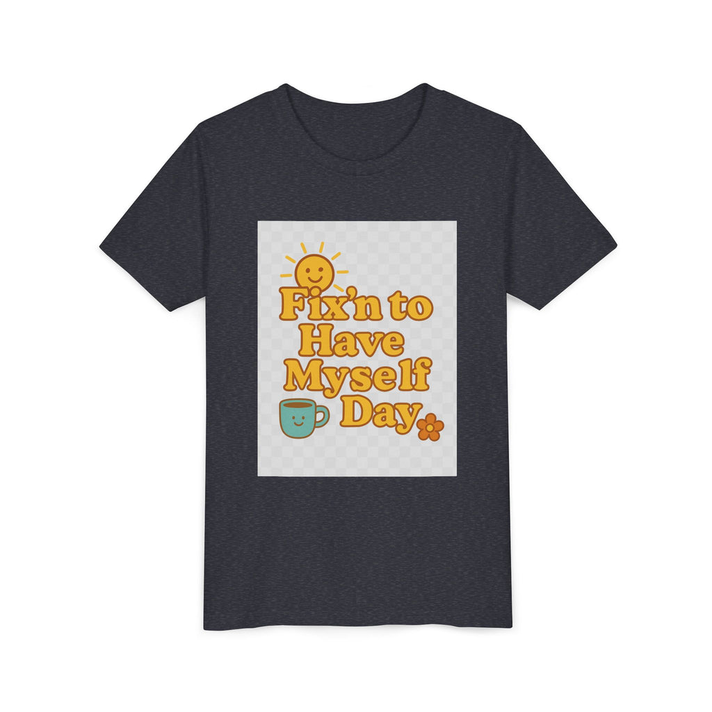 Fixin To Have Myself A Day Youth Short Sleeve Tee
