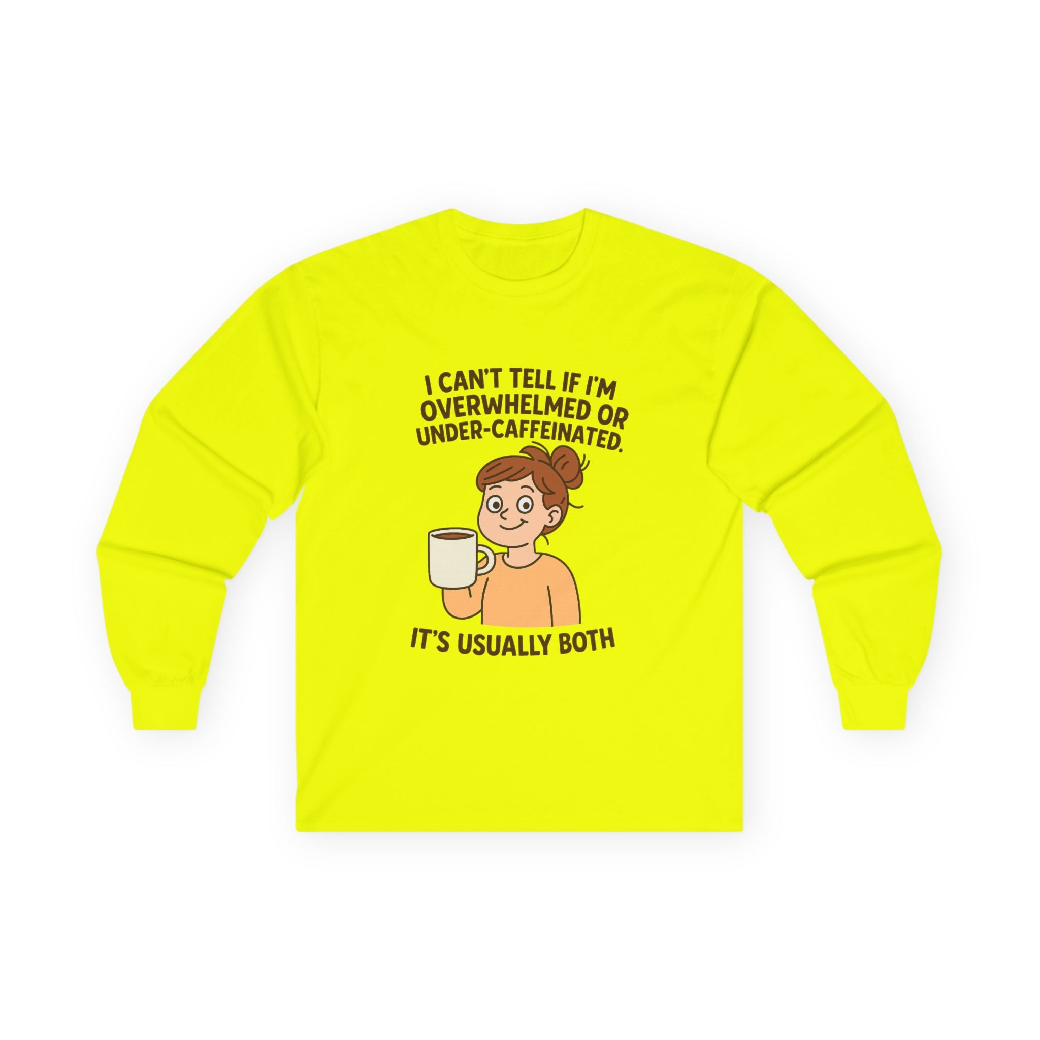 Funny Quote Long Sleeve Tee for Coffee Lovers