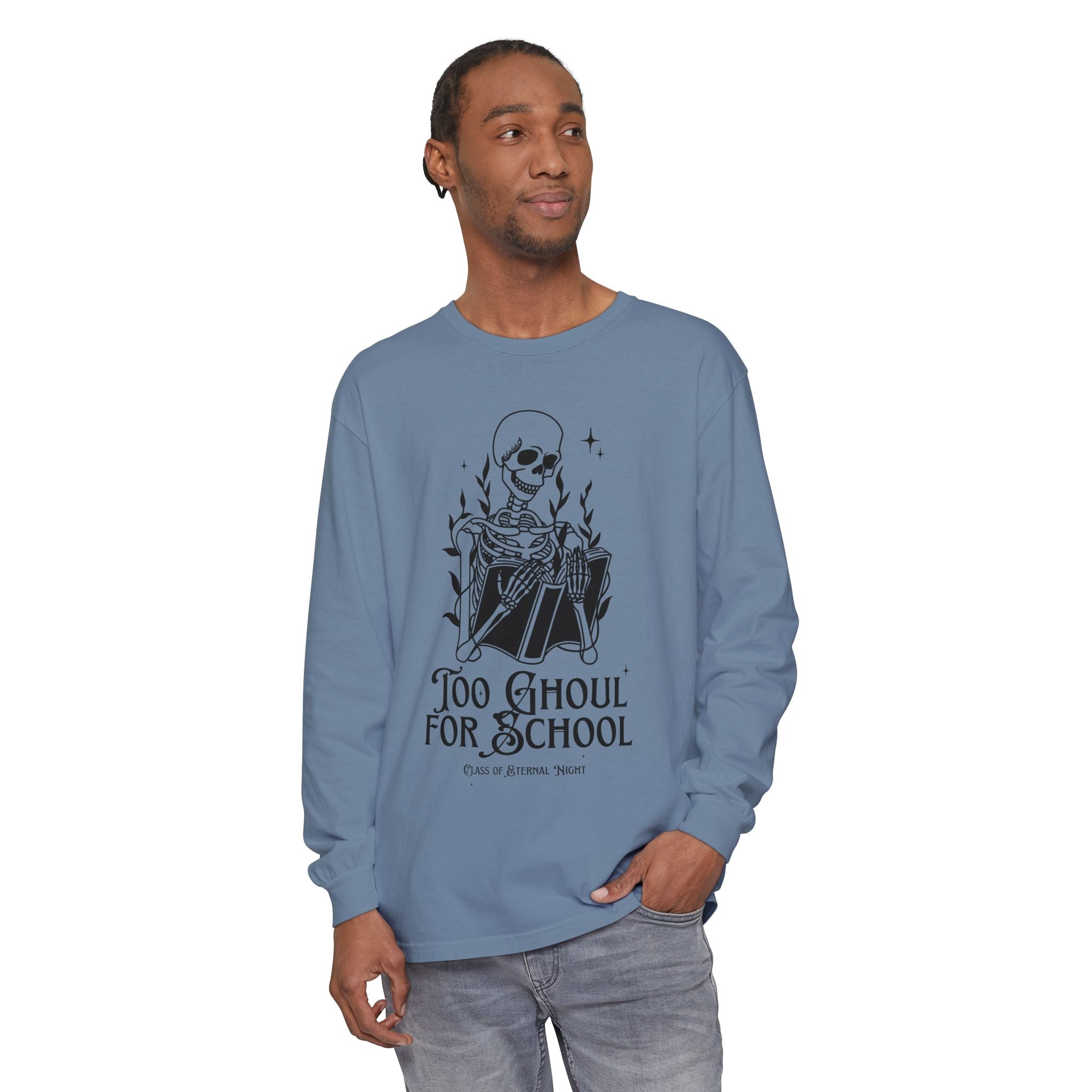 Too Ghoul For School Unisex Garment-dyed Long Sleeve T-Shirt