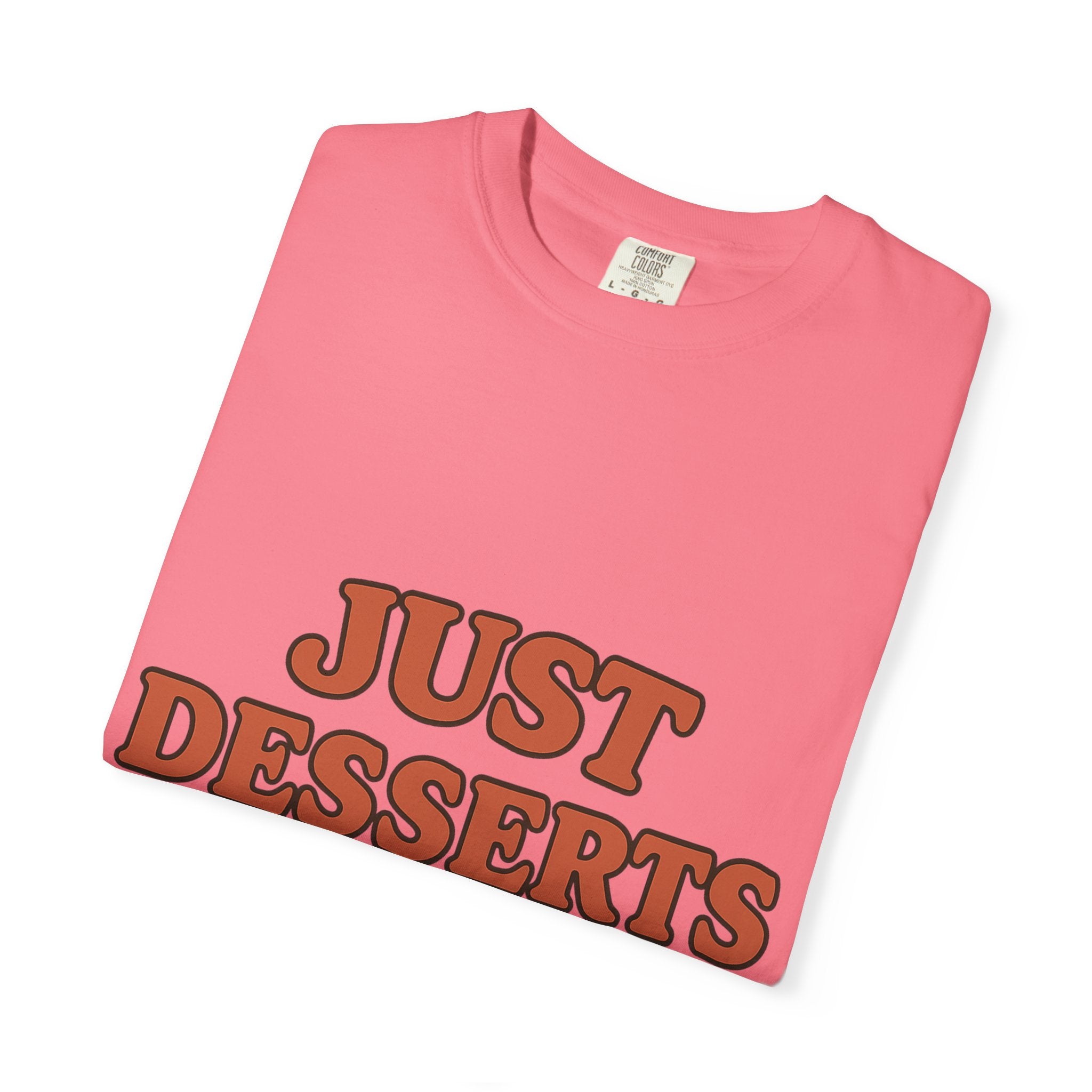 Just Desserts Unisex Garment-Dyed T-Shirt