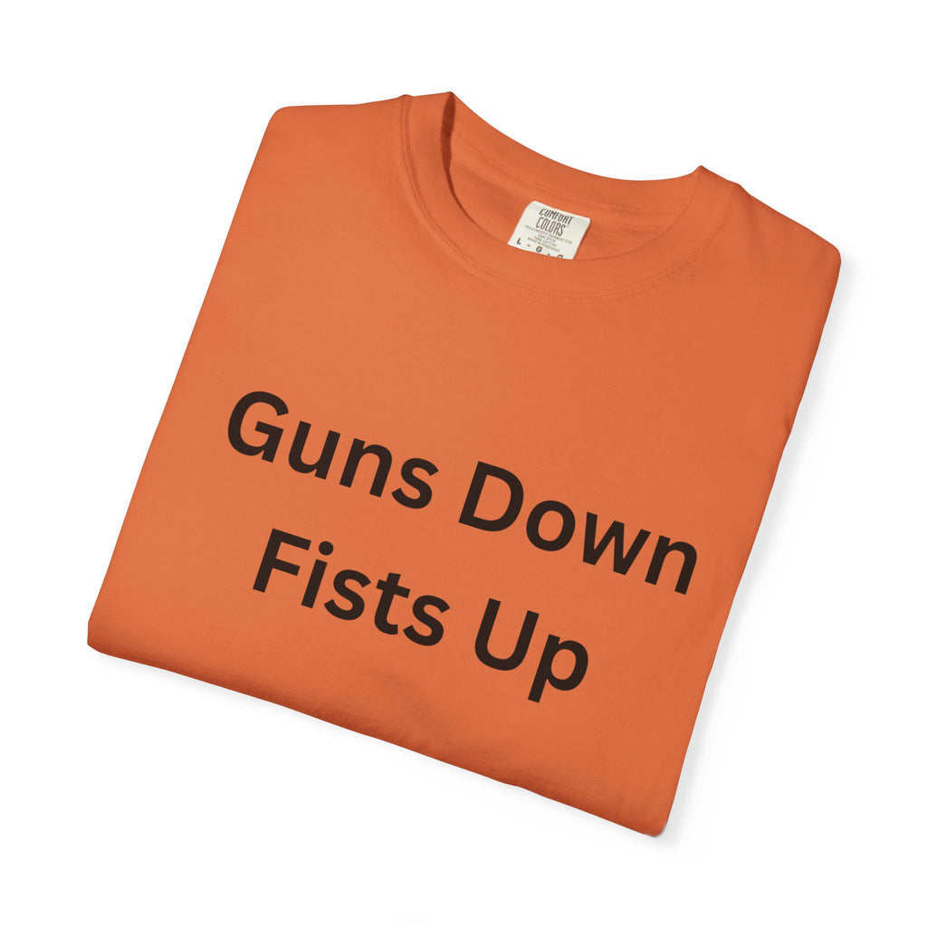 Unisex Motivational T-Shirt - Guns Down Fists Up - Casual Wear, Activism Shirt, Gift for A Cause, Everyday Comfort, Inspirational Tee