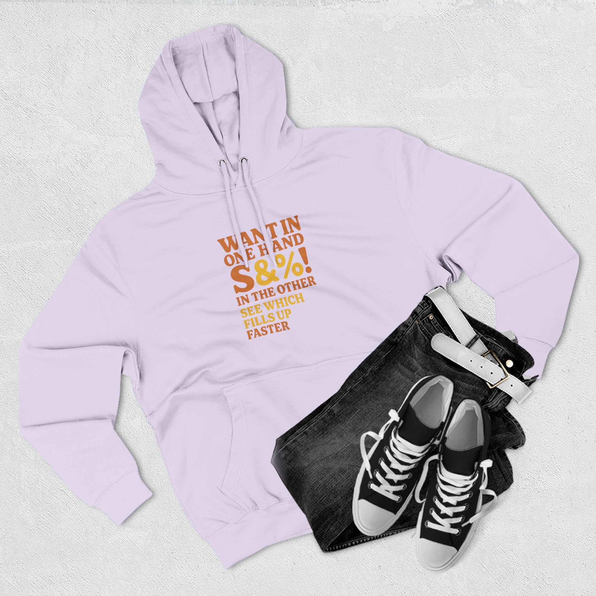 Want In One Hand S&%! In The Other Funny Three-Panel Fleece Hoodie