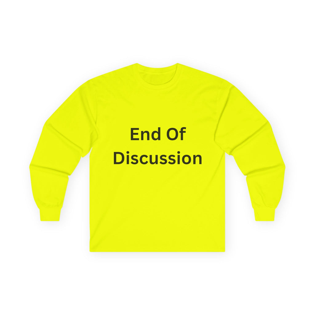 End Of Discussion Funny Unisex Ultra Cotton Long Sleeve Tee
