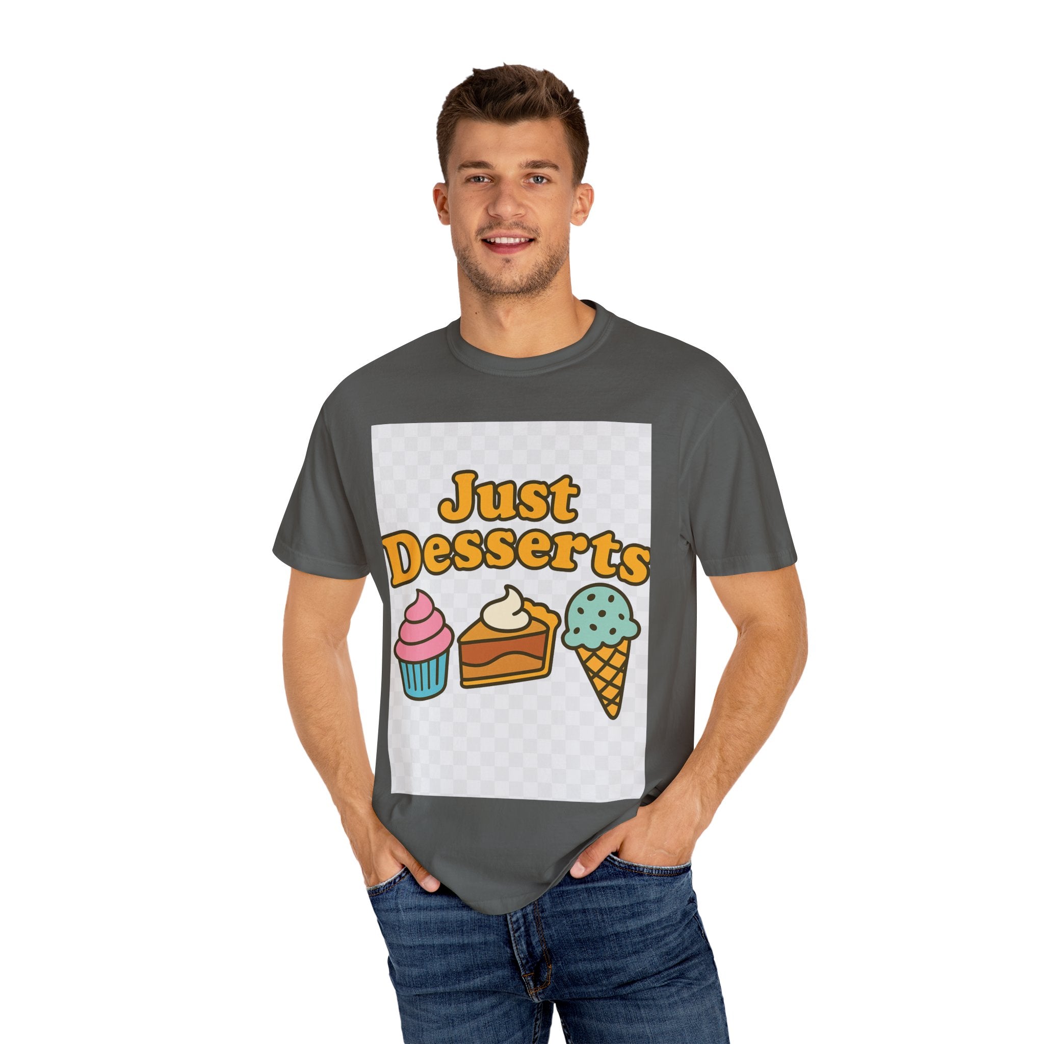 Just Desserts Unisex T-shirt - Fun and Sweet Apparel for Food Lovers
