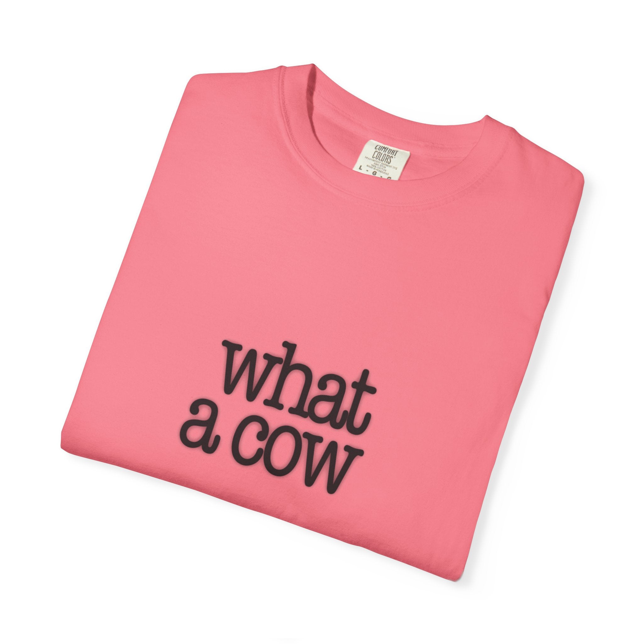 What a Cow Unisex Garment-Dyed T-Shirt, Funny Graphic Tee, Gift for Cow Lovers, Casual Wear, Farm Animal Apparel, Ideal for Birthdays, [...]
